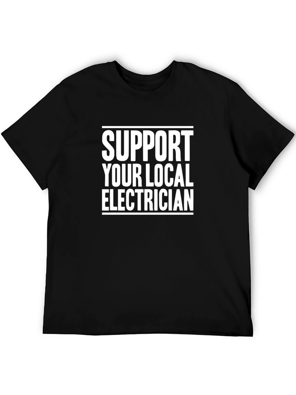 Support Your Local Electrician T-Shirt - Black