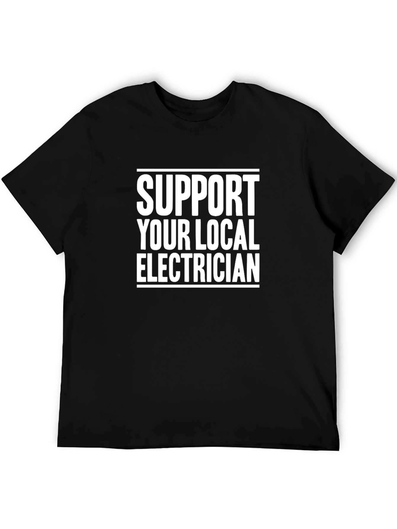 Support Your Local Electrician T-Shirt - Black