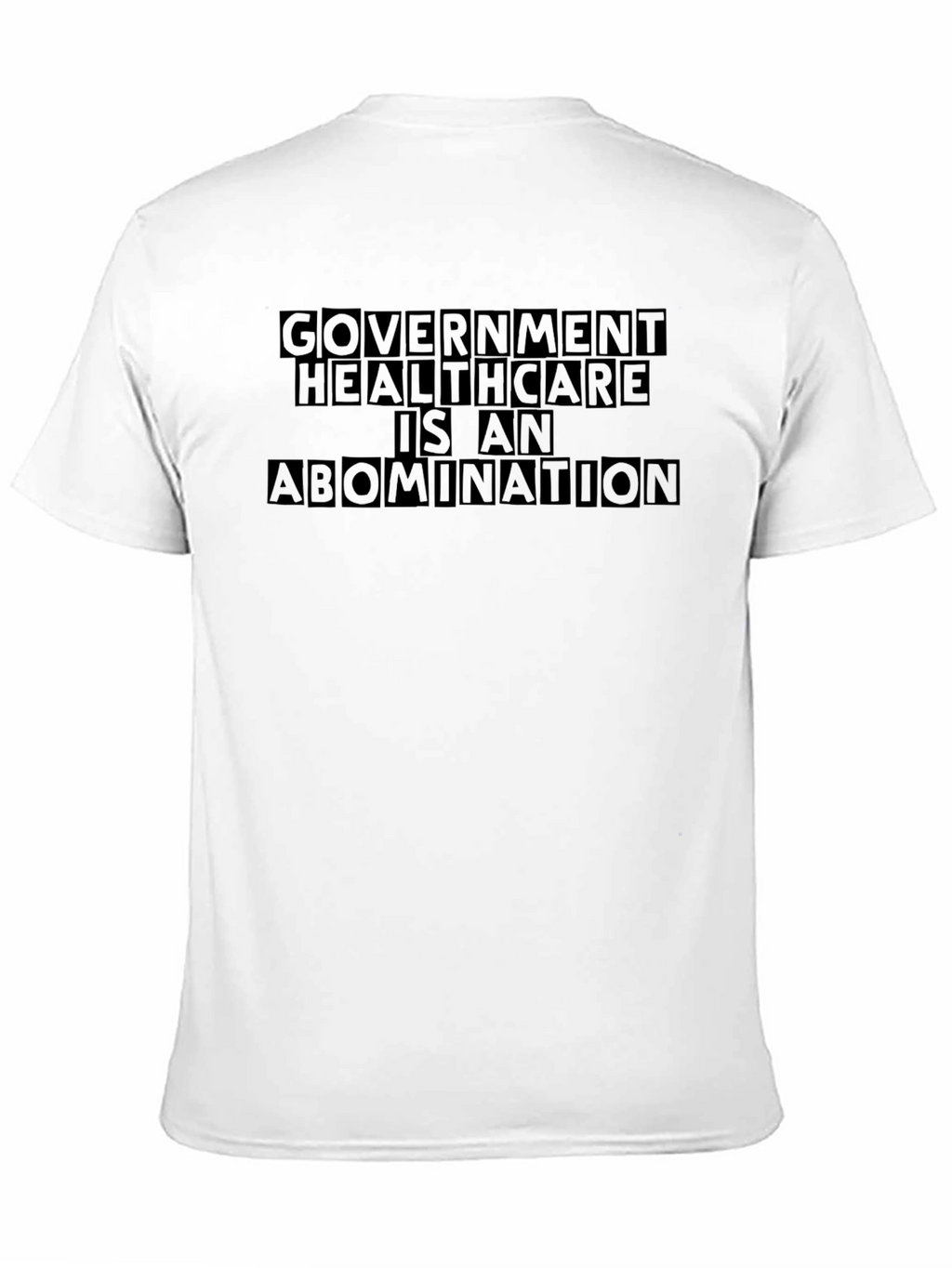 Government Healthcare is An Abomination T-Shirt