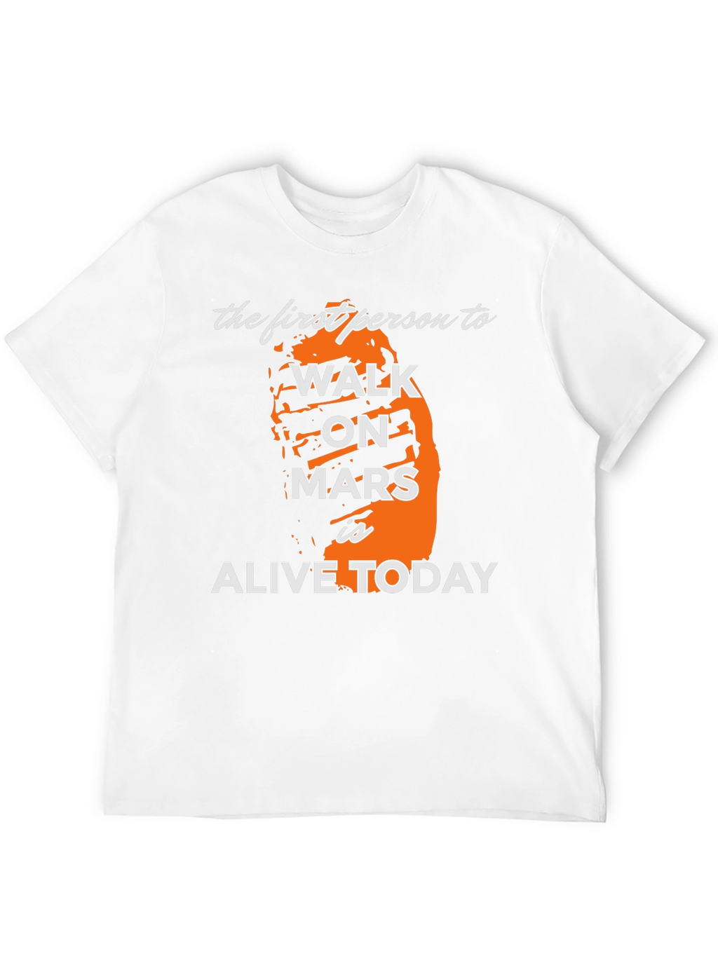 First Person to Walk on Mars T-Shirt