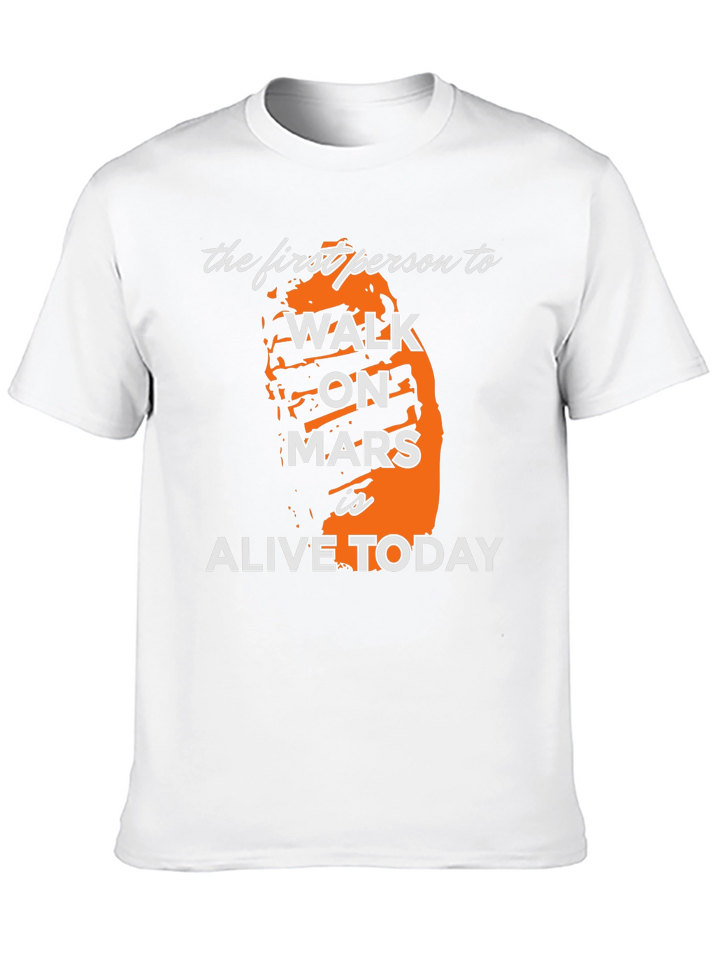 First Person to Walk on Mars T-Shirt