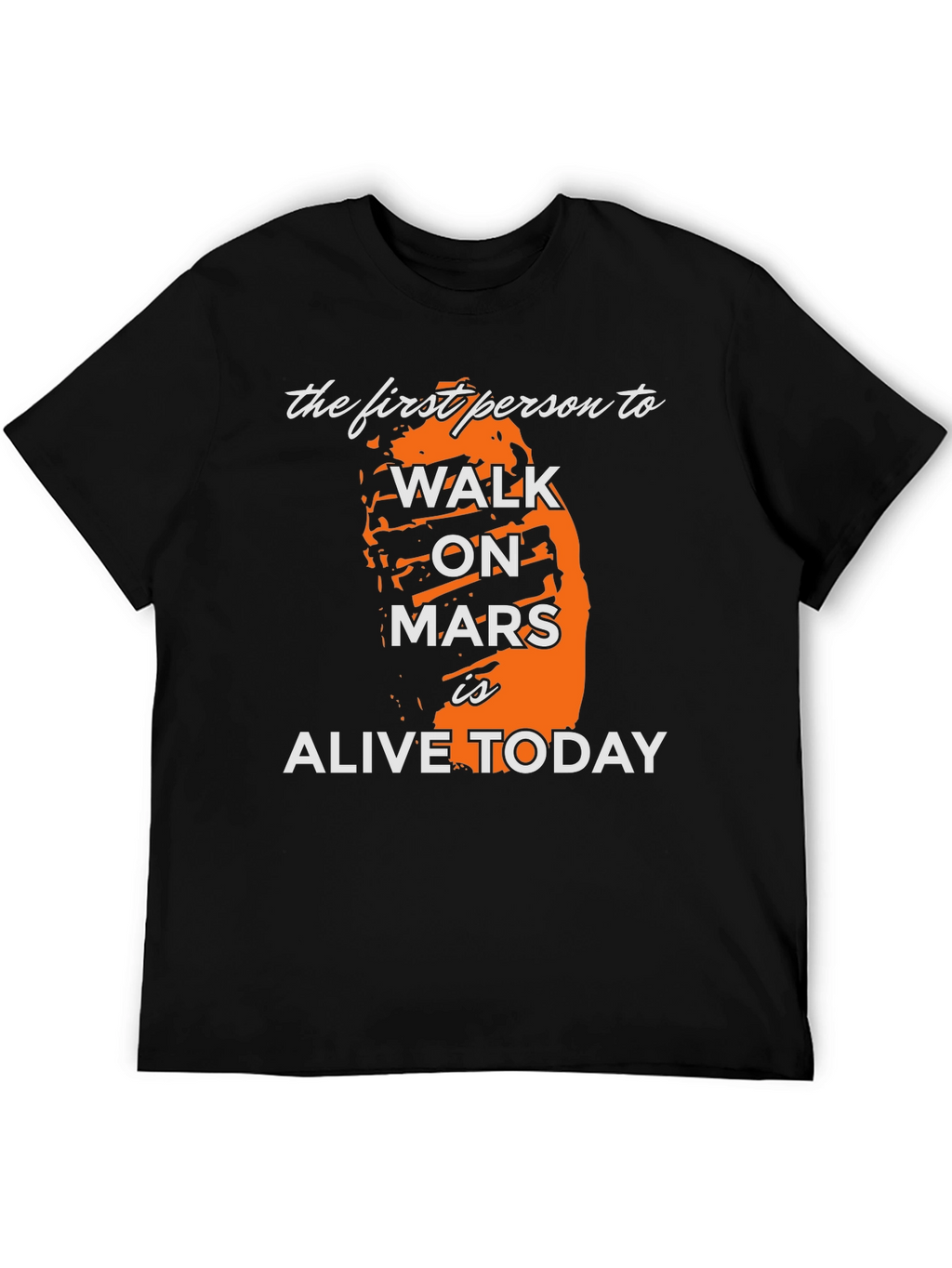 First Person to Walk on Mars T-Shirt
