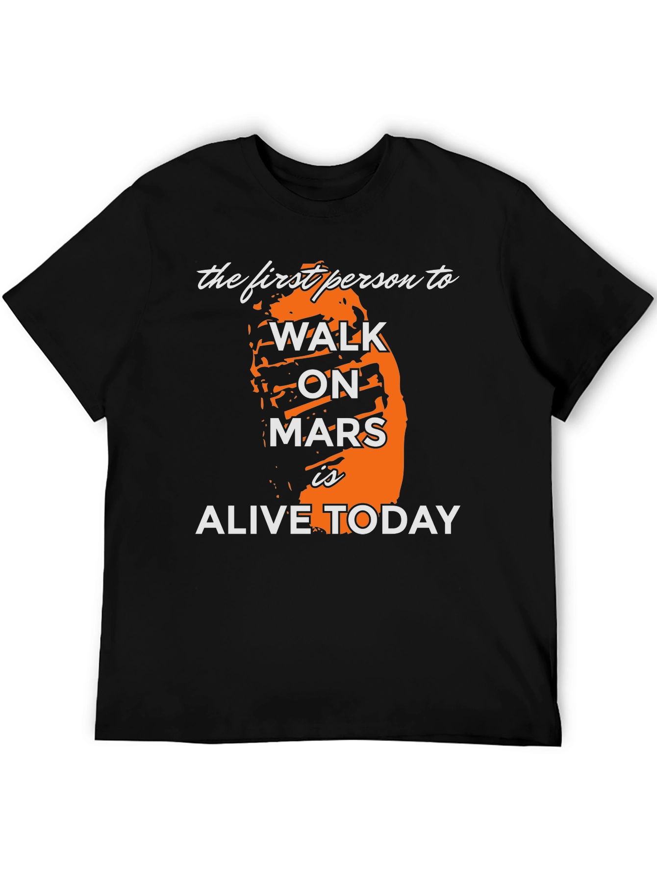 First Person to Walk on Mars T-Shirt