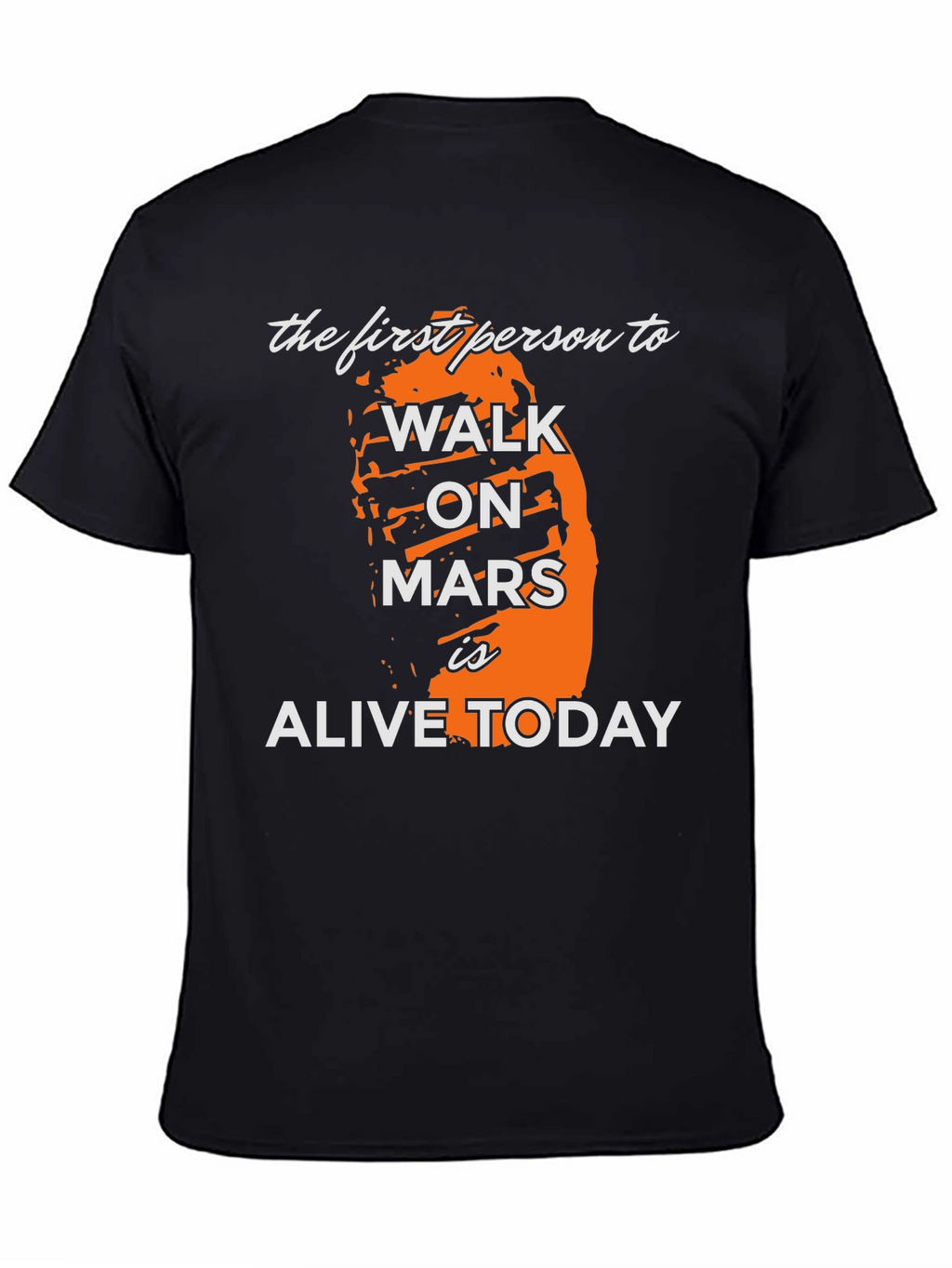First Person to Walk on Mars T-Shirt