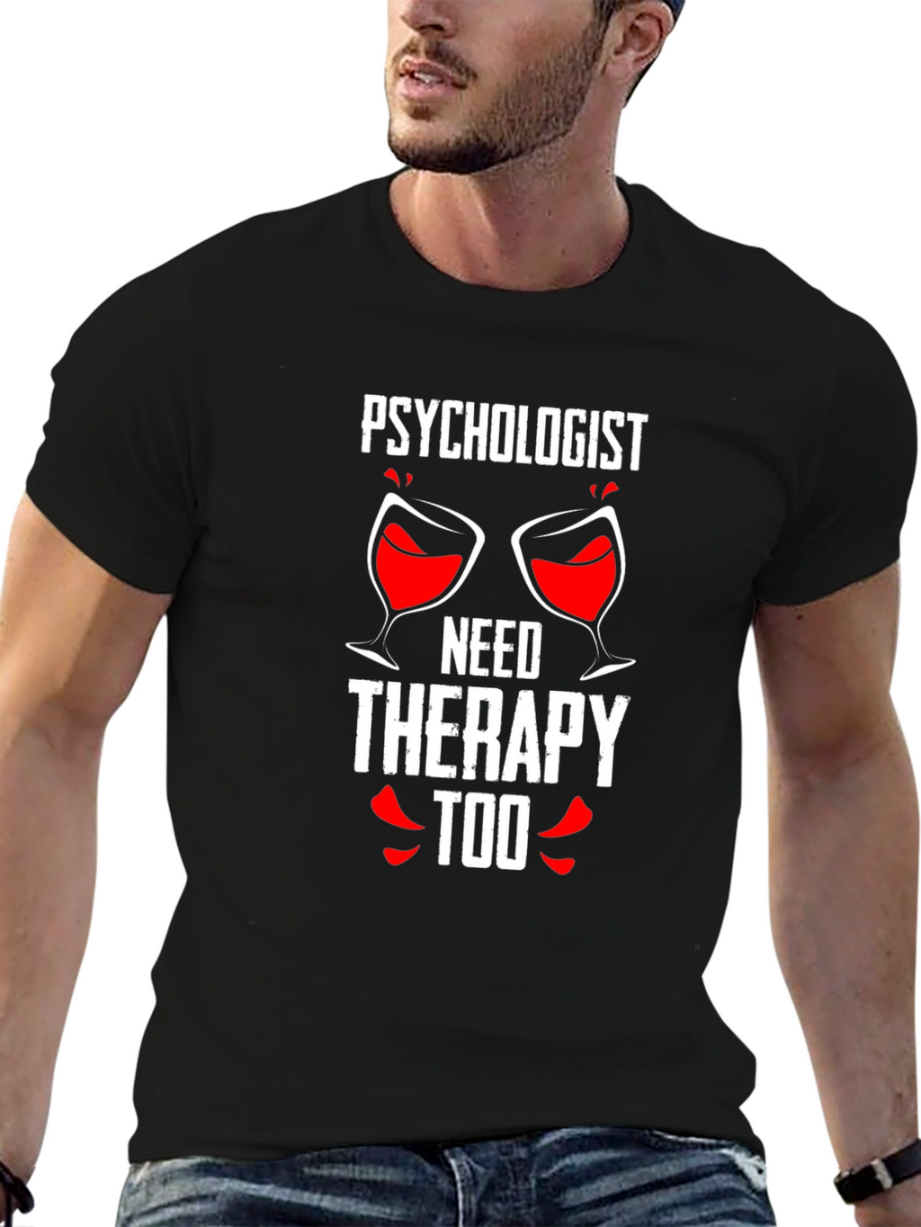 Psychologist Needs Therapy Too Graphic Tee