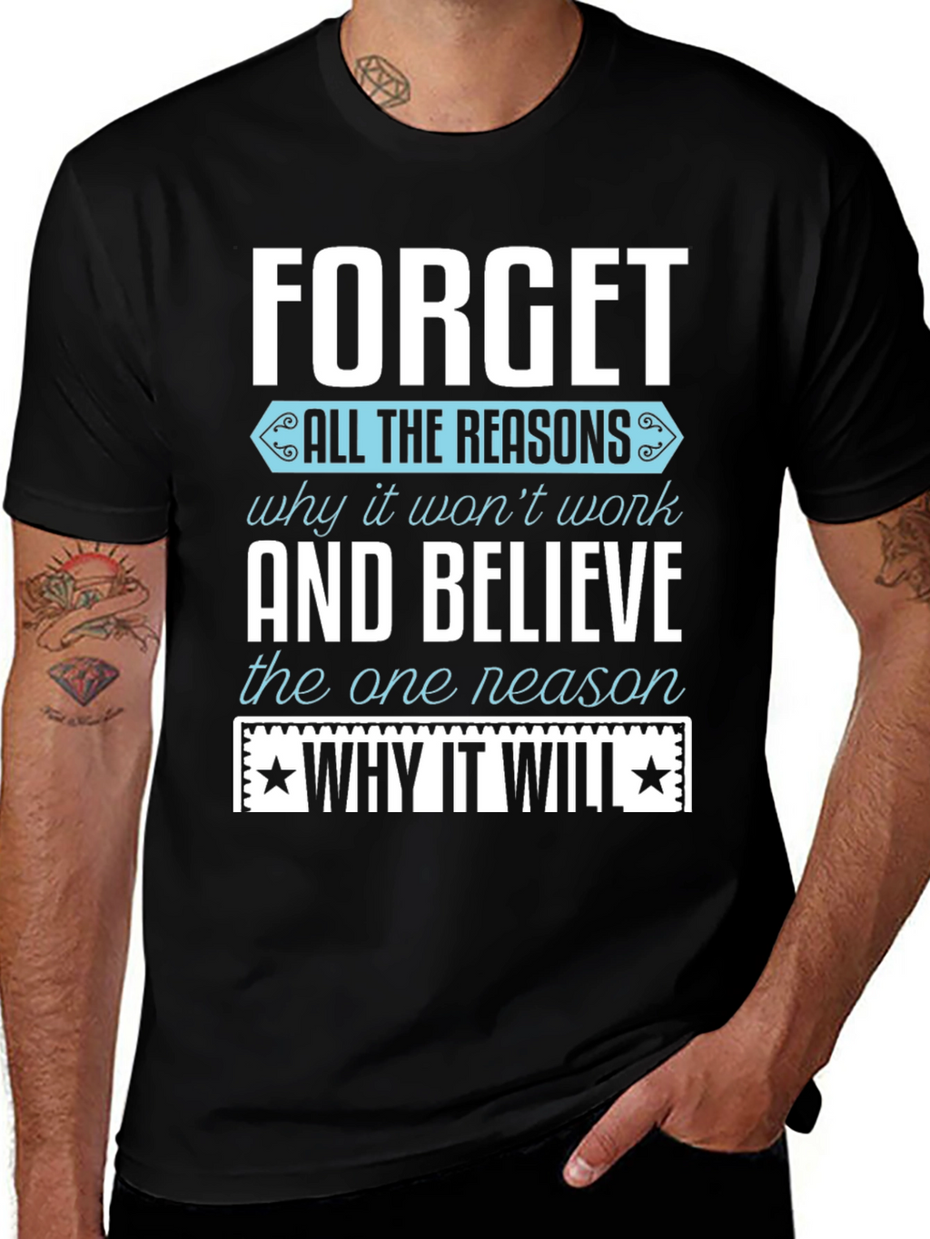 Motivational T-Shirt: Forget the Reasons