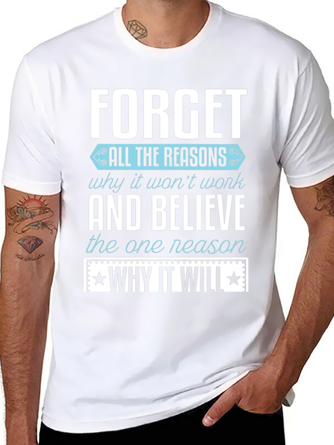 Motivational T-Shirt: Forget the Reasons