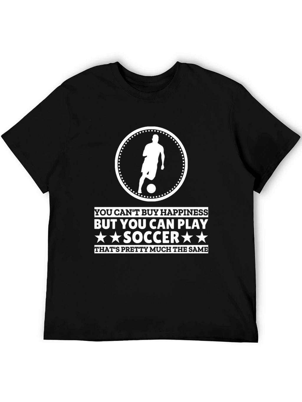 Soccer Player T-Shirt - Play Soccer Happiness