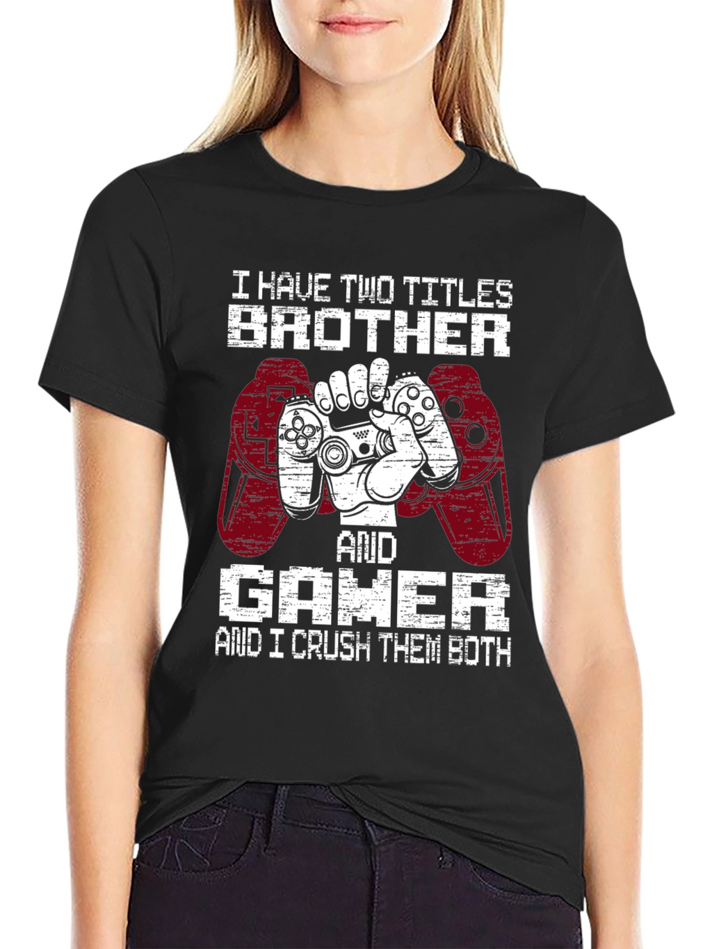 Brother and Gamer T-Shirt - I Crush Them Both