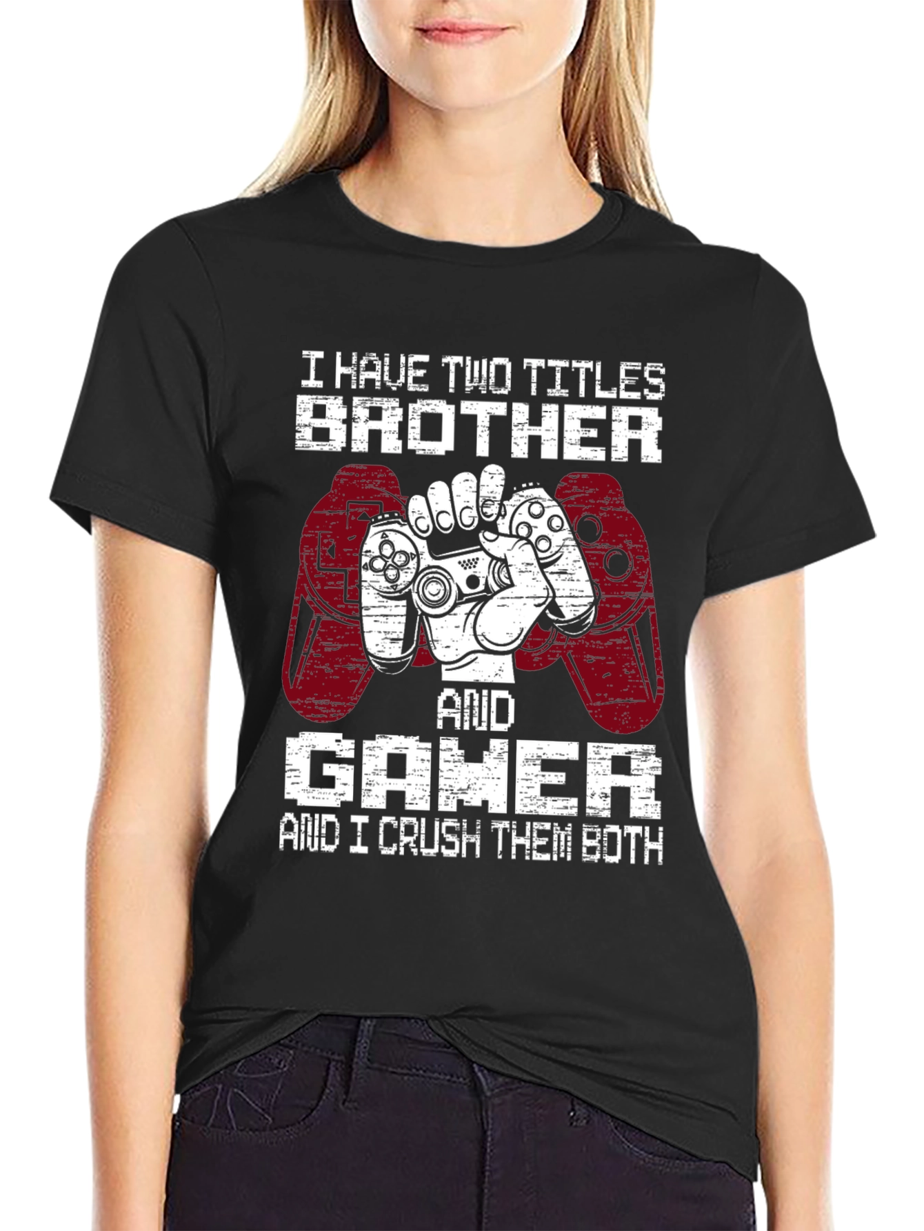 Brother and Gamer T-Shirt - I Crush Them Both
