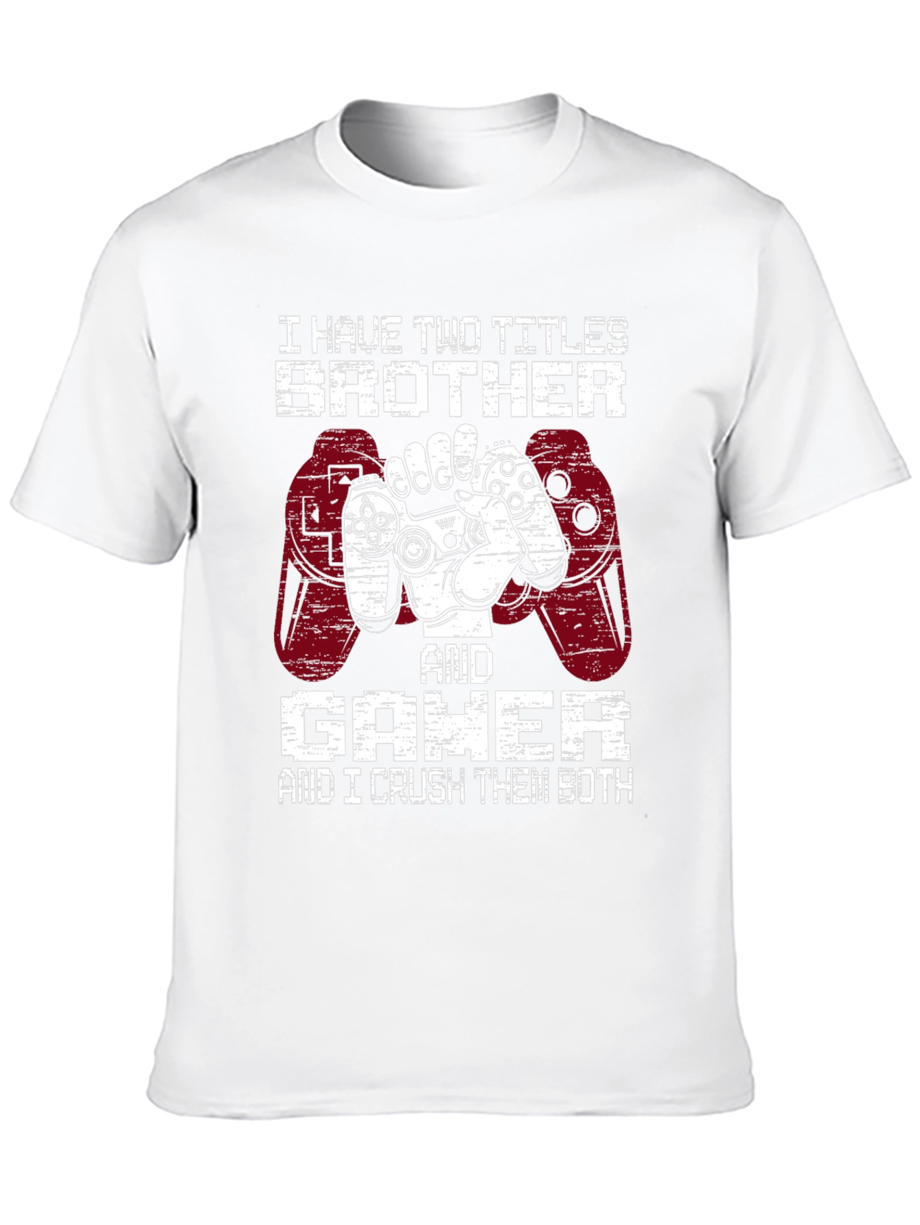 Brother and Gamer T-Shirt - I Crush Them Both