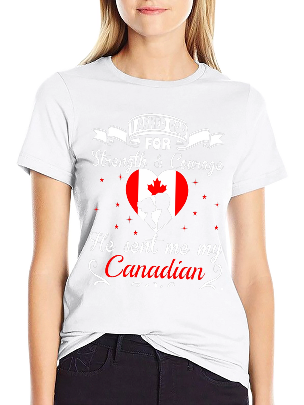 I Asked God For Canadian T-Shirt