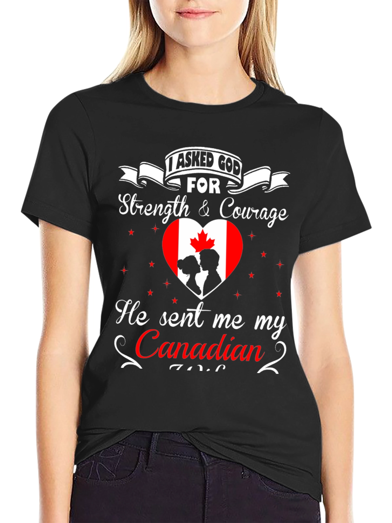 I Asked God For Canadian T-Shirt