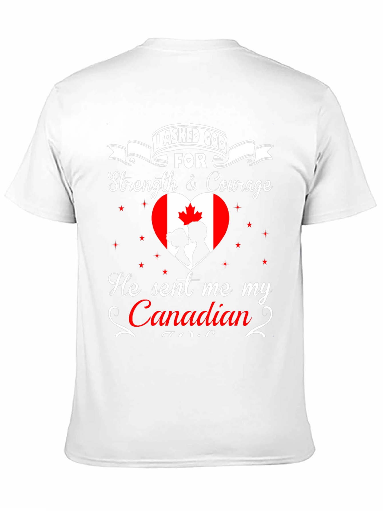 I Asked God For Canadian T-Shirt