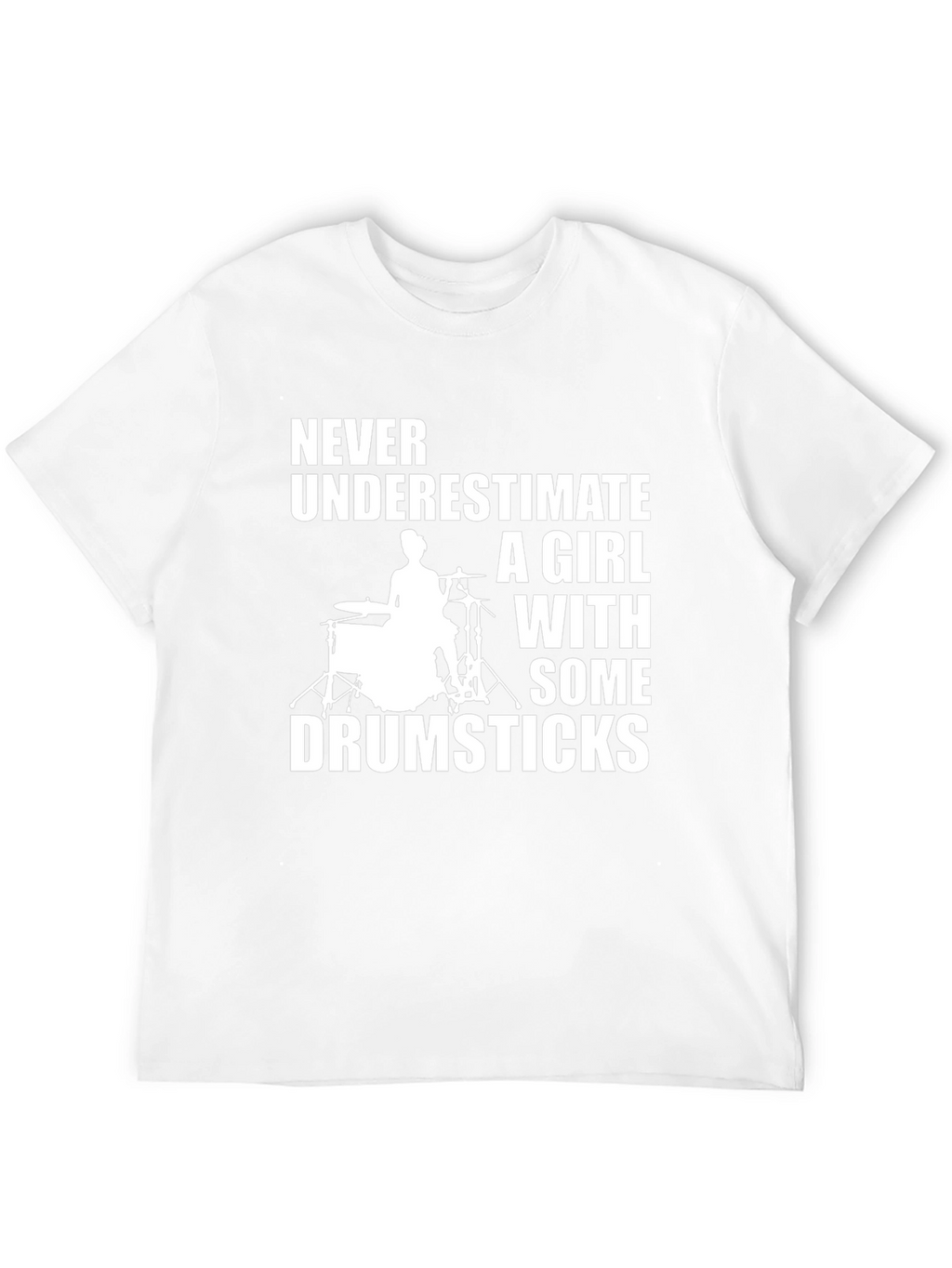 Girl Drummer T-Shirt - Never Underestimate
