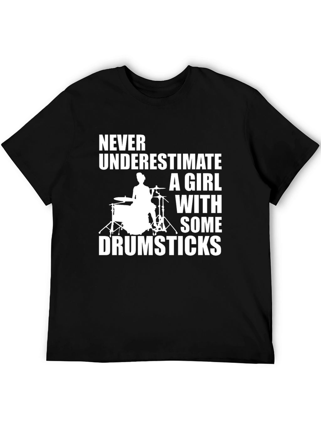 Girl Drummer T-Shirt - Never Underestimate
