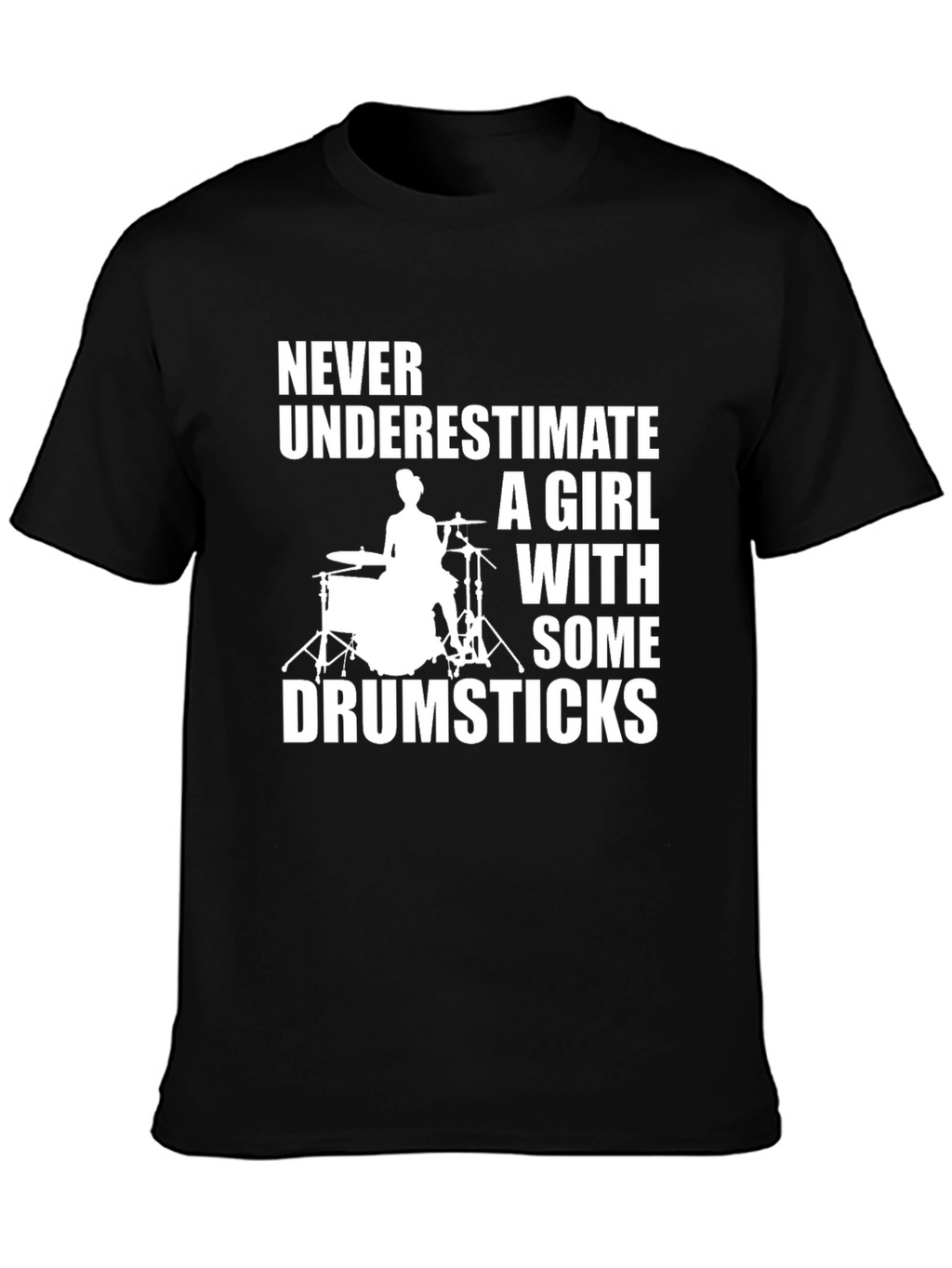 Girl Drummer T-Shirt - Never Underestimate