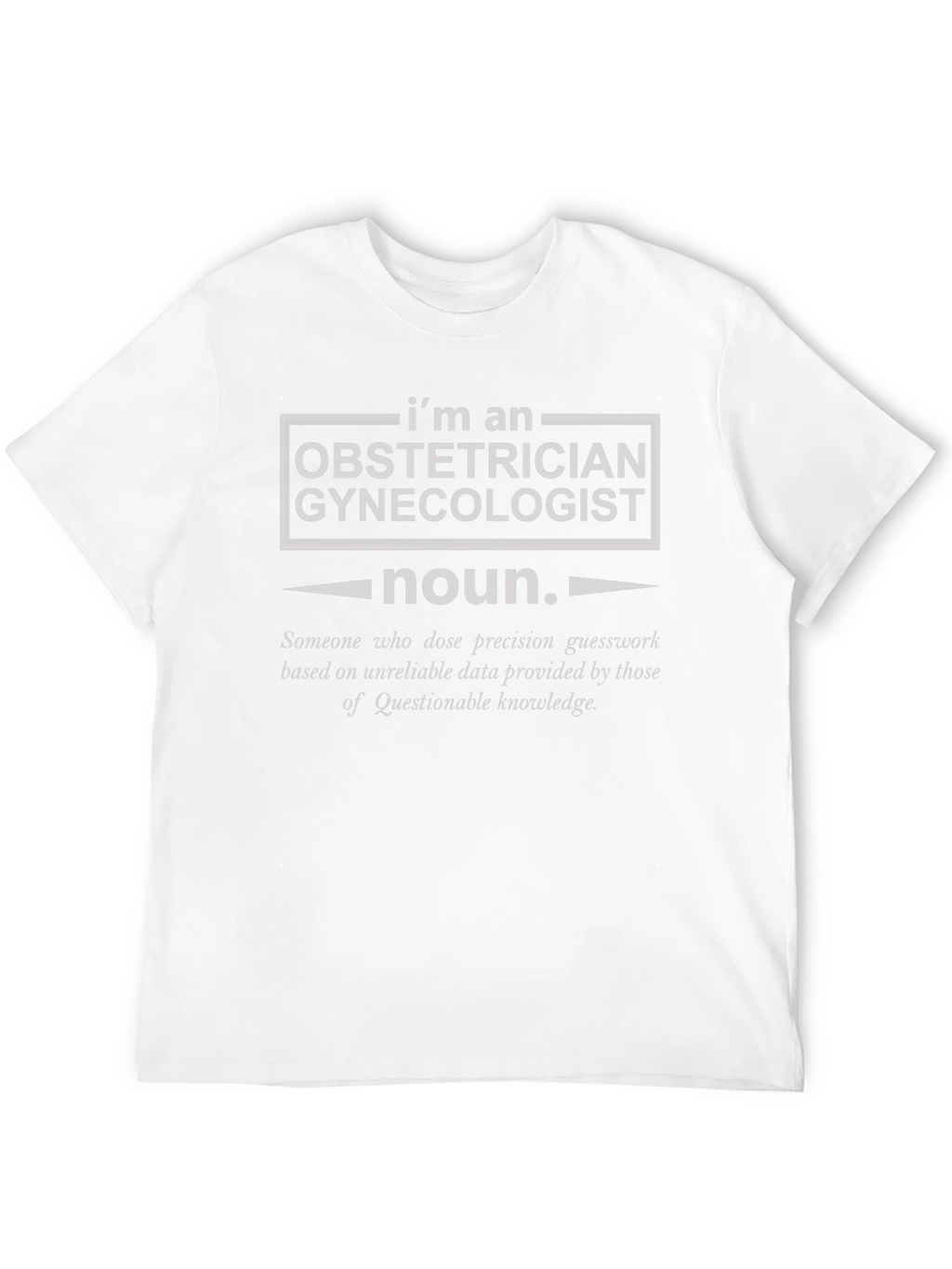 Obstetrician Gynecologist Definition T-Shirt