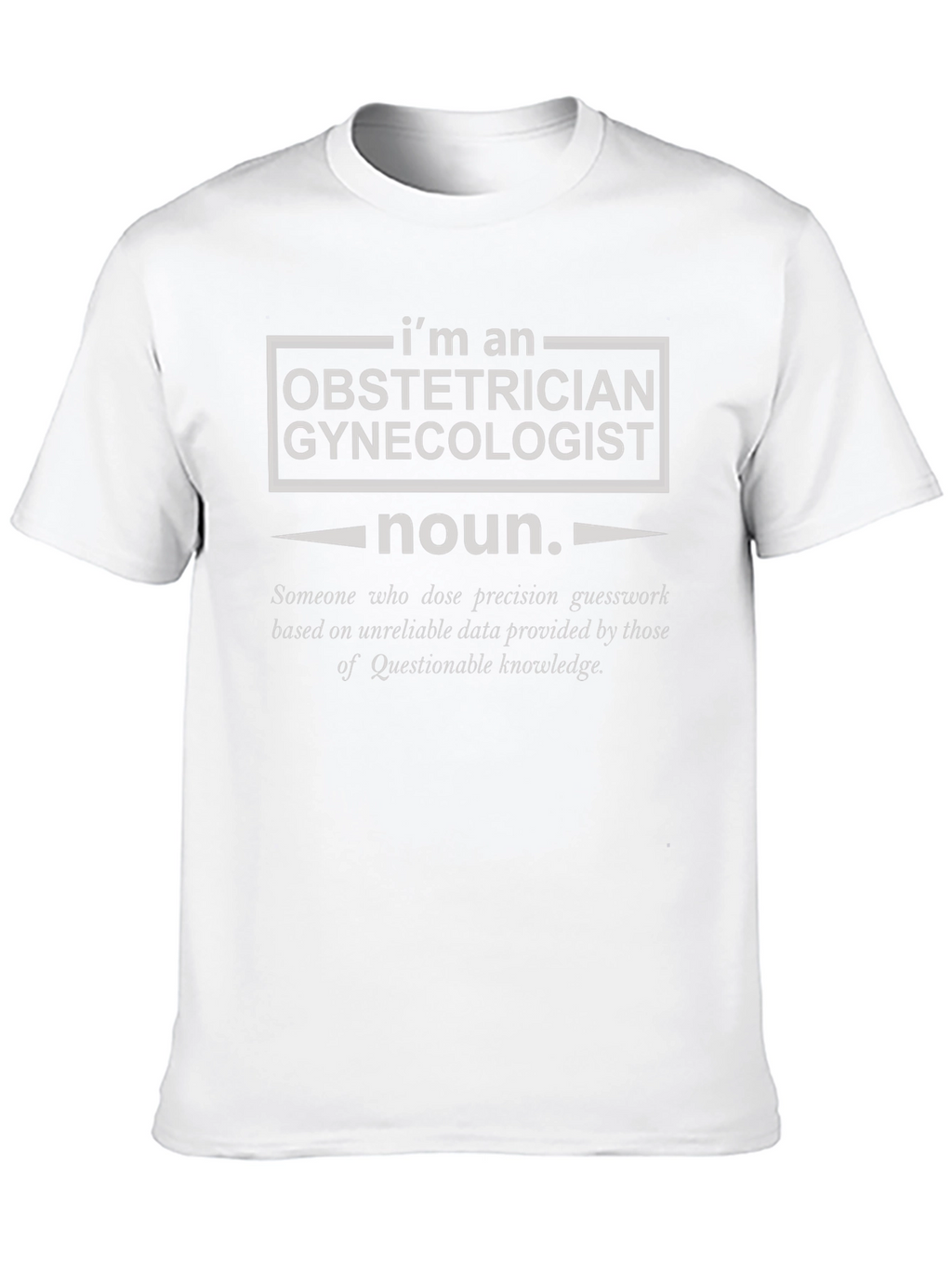 Obstetrician Gynecologist Definition T-Shirt
