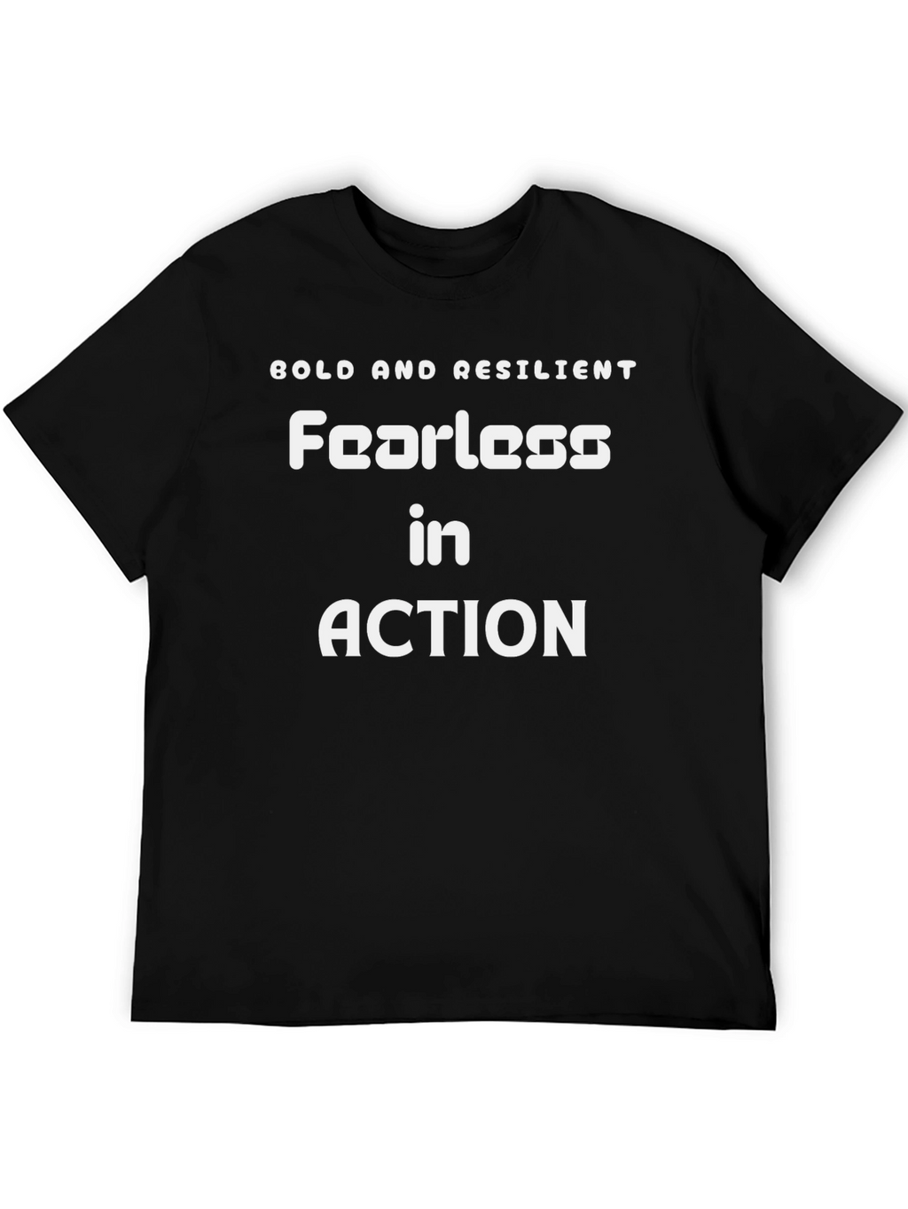 Bold and Resilient Fearless Action Tee