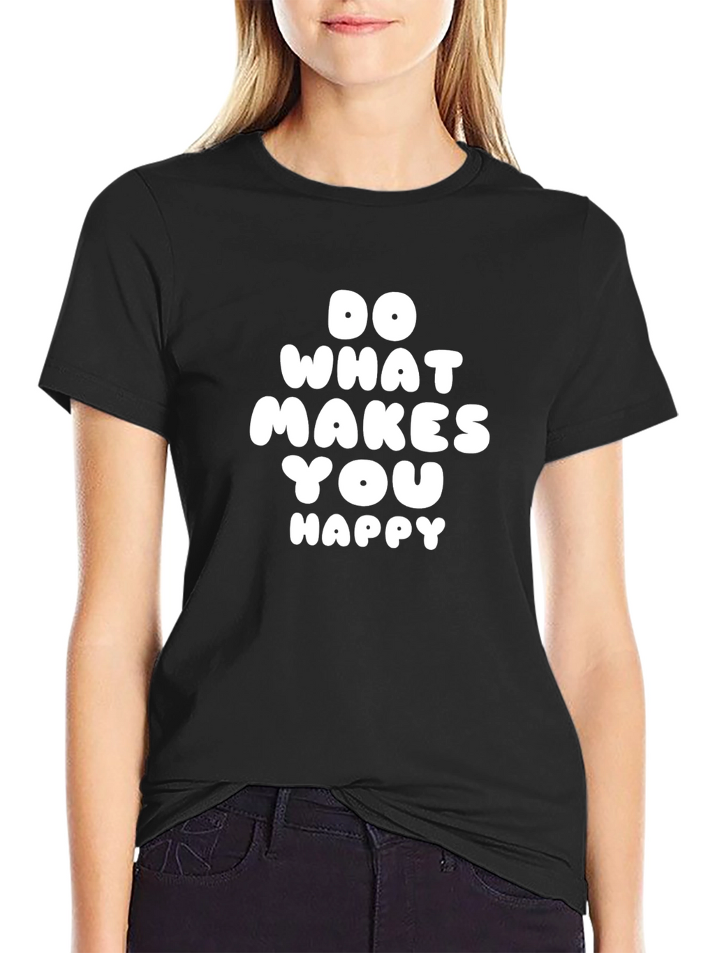 Do What Makes You Happy T-Shirt