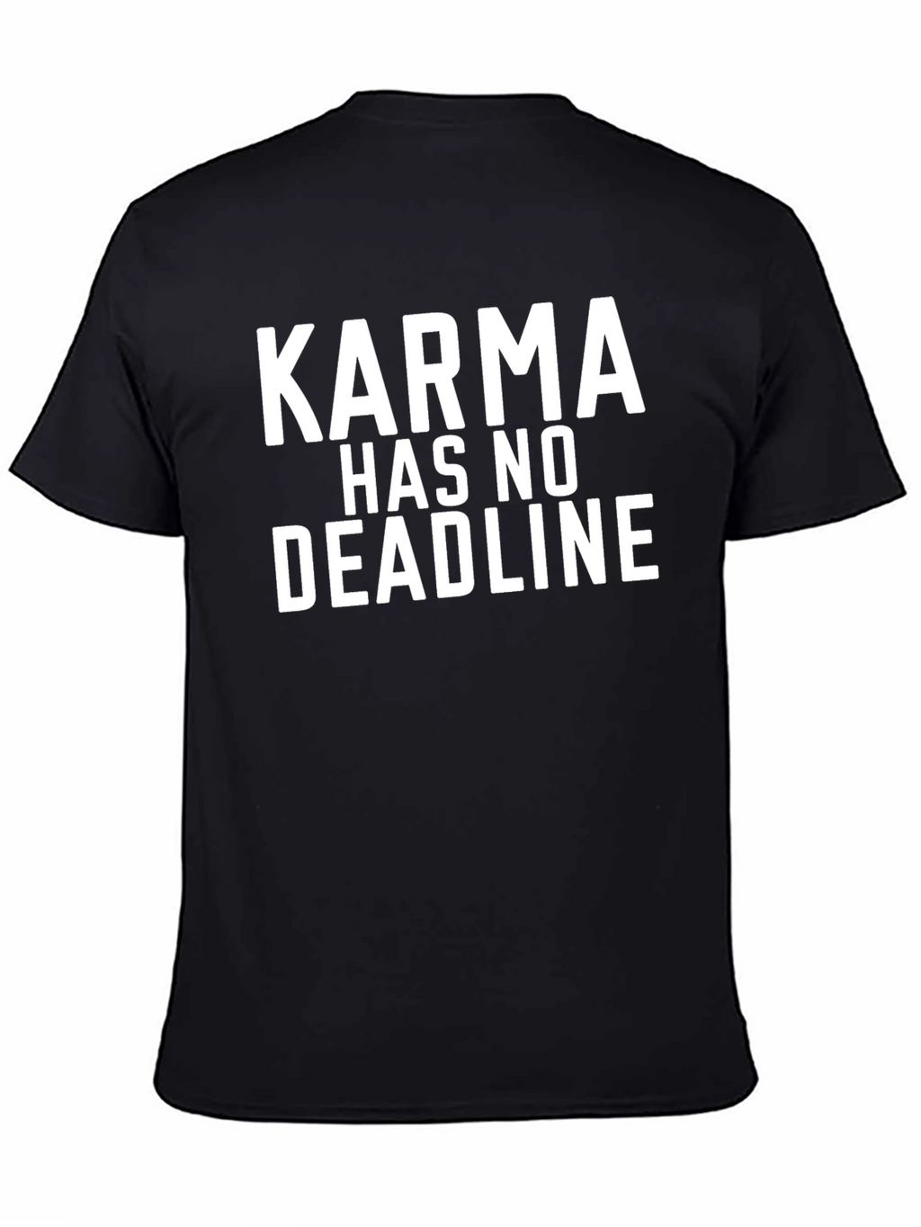 Karma Has No Deadline - Graphic T-Shirt
