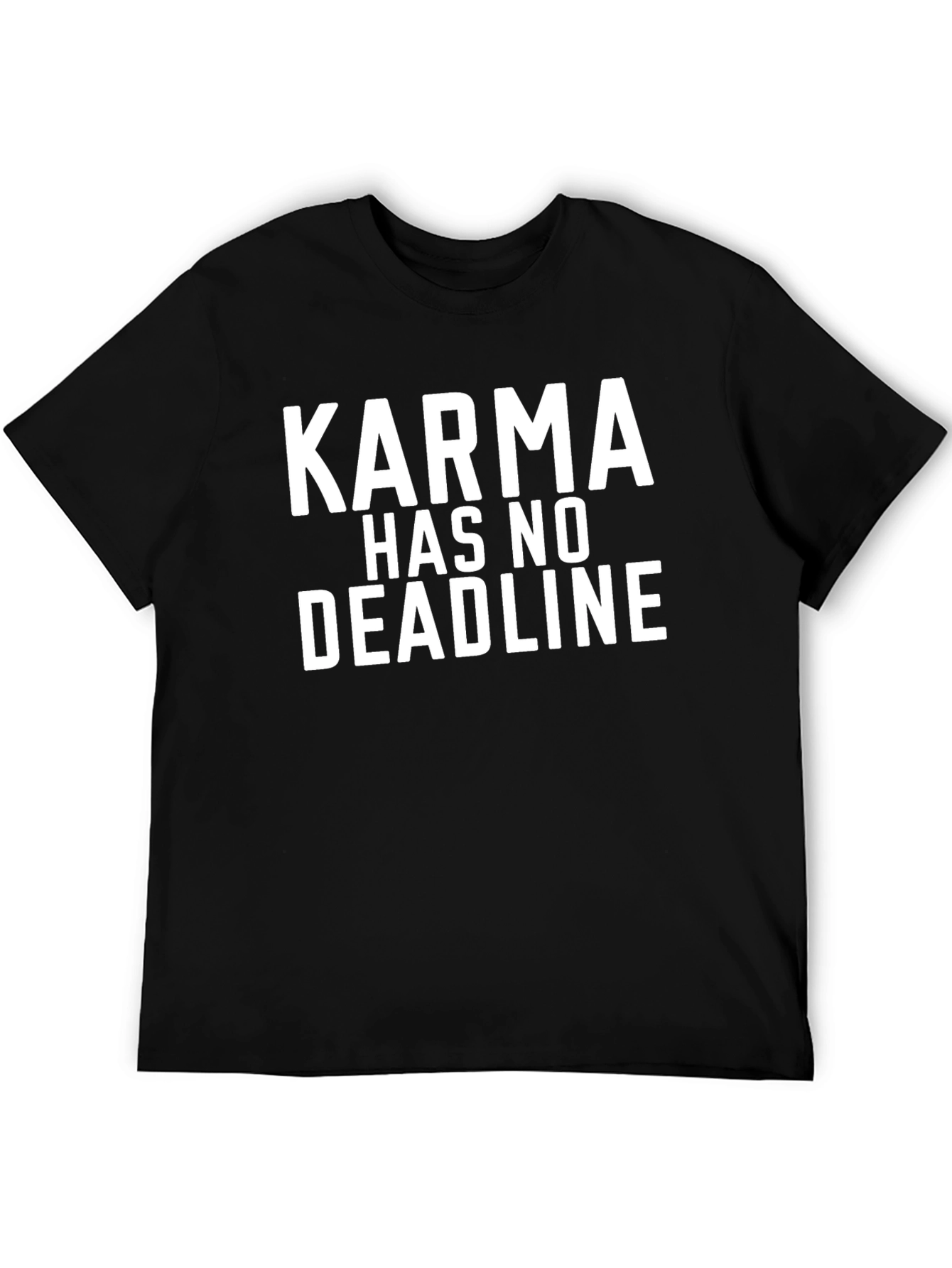 Karma Has No Deadline - Graphic T-Shirt