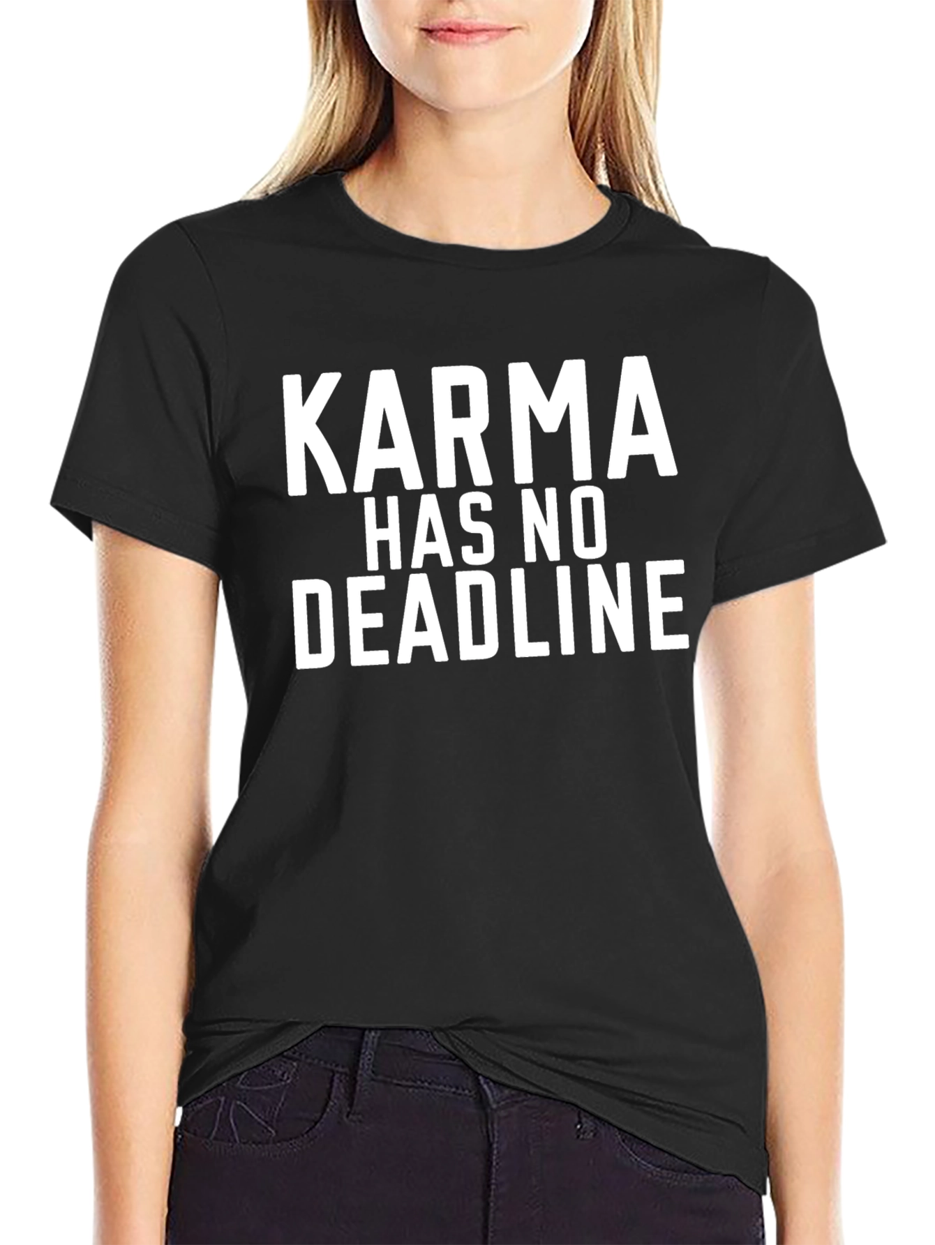 Karma Has No Deadline - Graphic T-Shirt