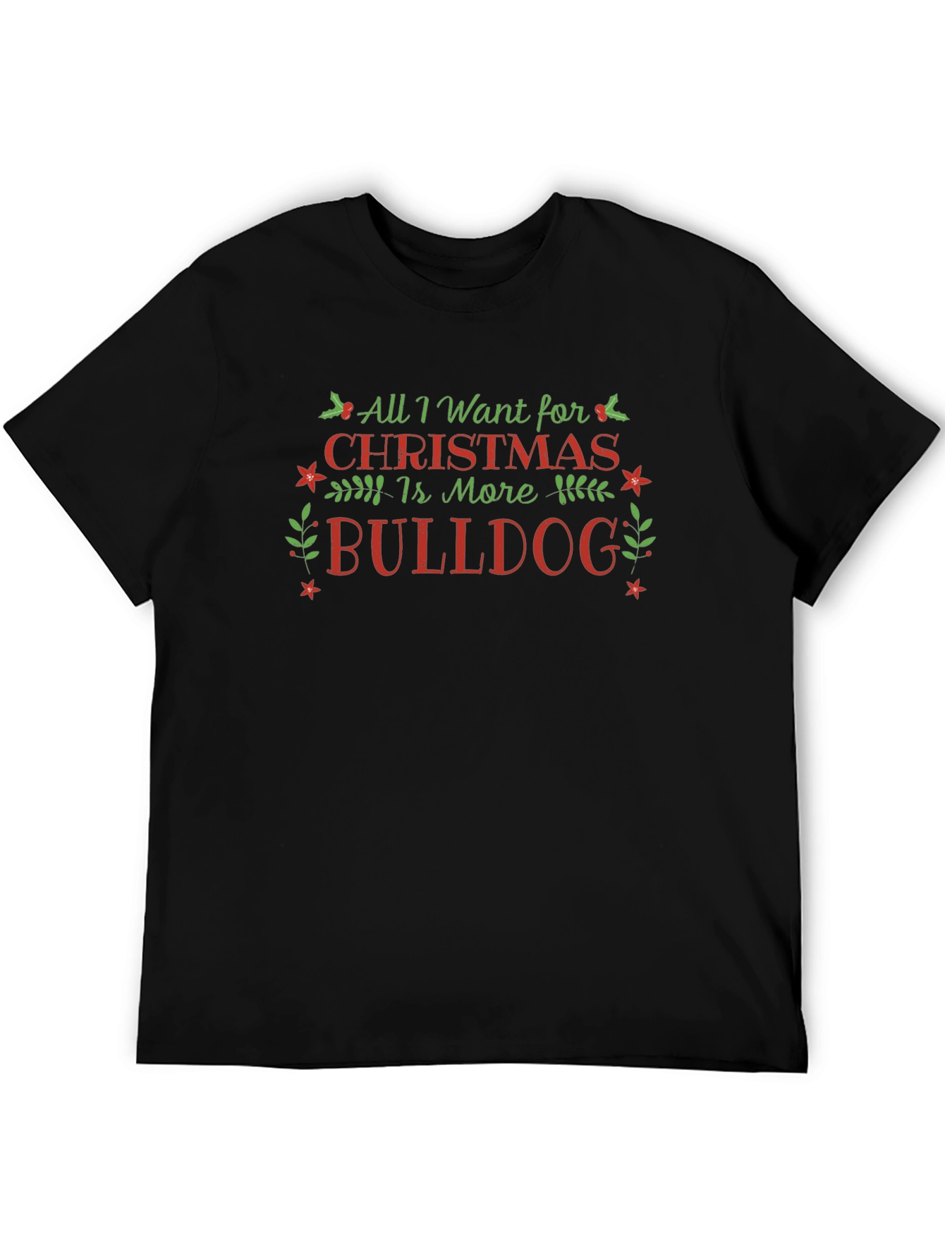 All I Want for Christmas Bulldog T-Shirt