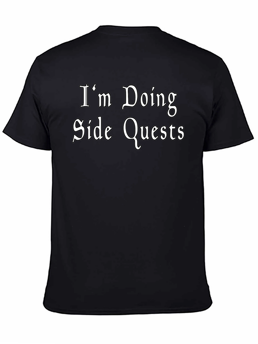 Im Doing Side Quests Black T-Shirt - Gamer Style