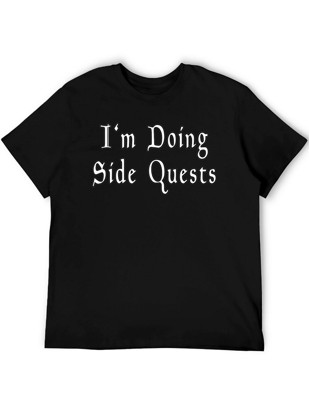 Im Doing Side Quests Black T-Shirt - Gamer Style