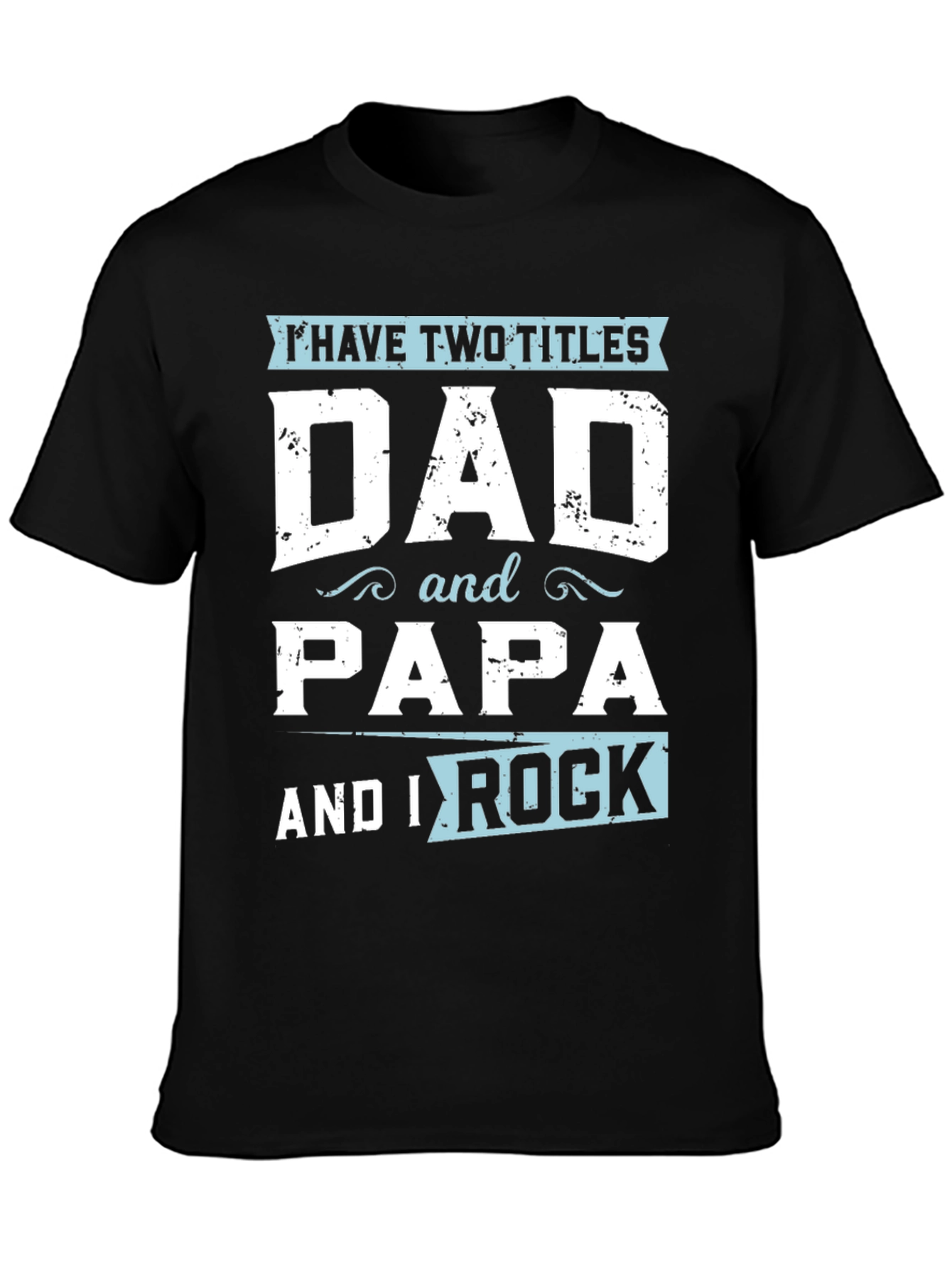 Dad and Papa T-Shirt - I Rock!