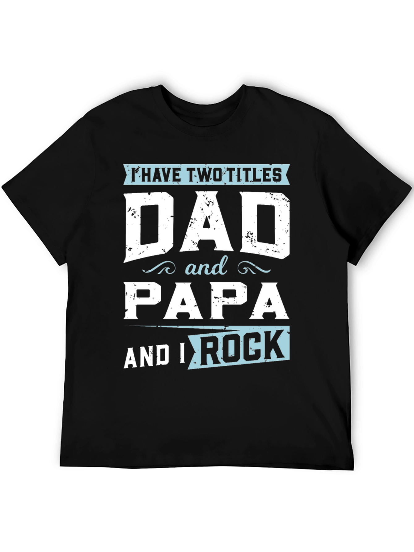 Dad and Papa T-Shirt - I Rock!