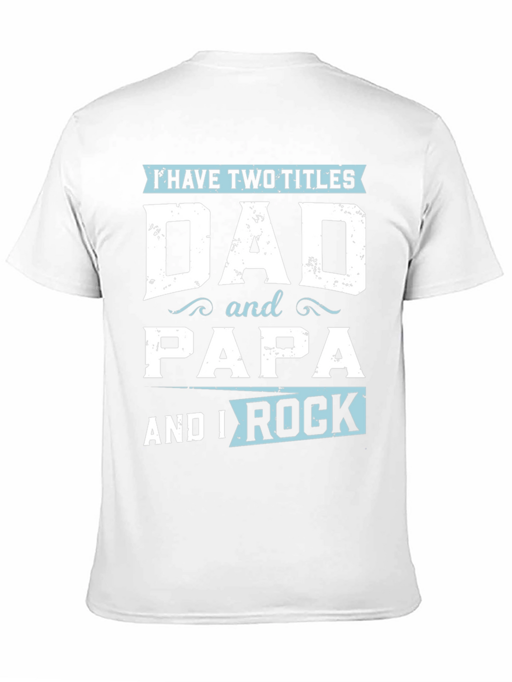Dad and Papa T-Shirt - I Rock!