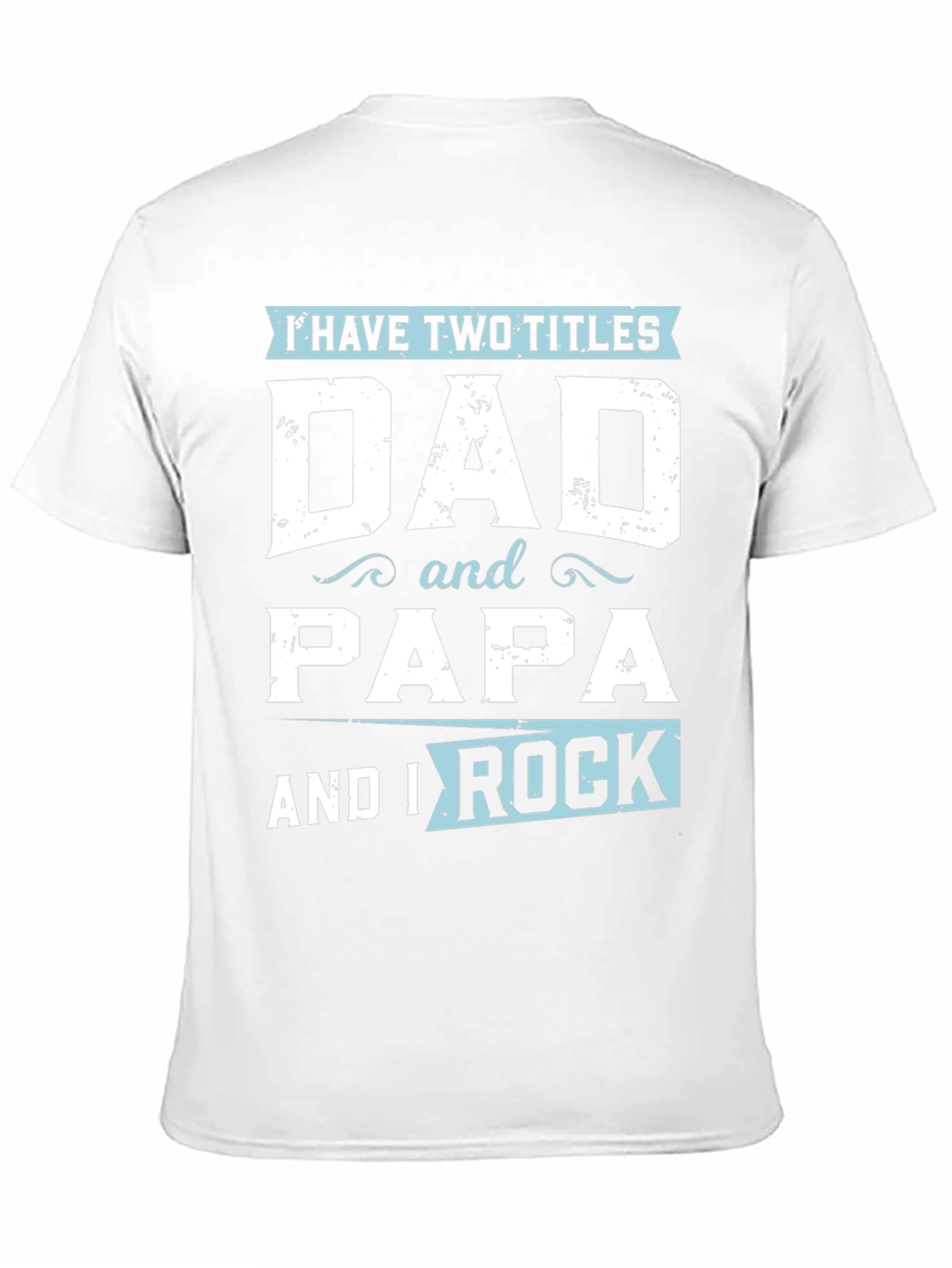 Dad and Papa T-Shirt - I Rock!