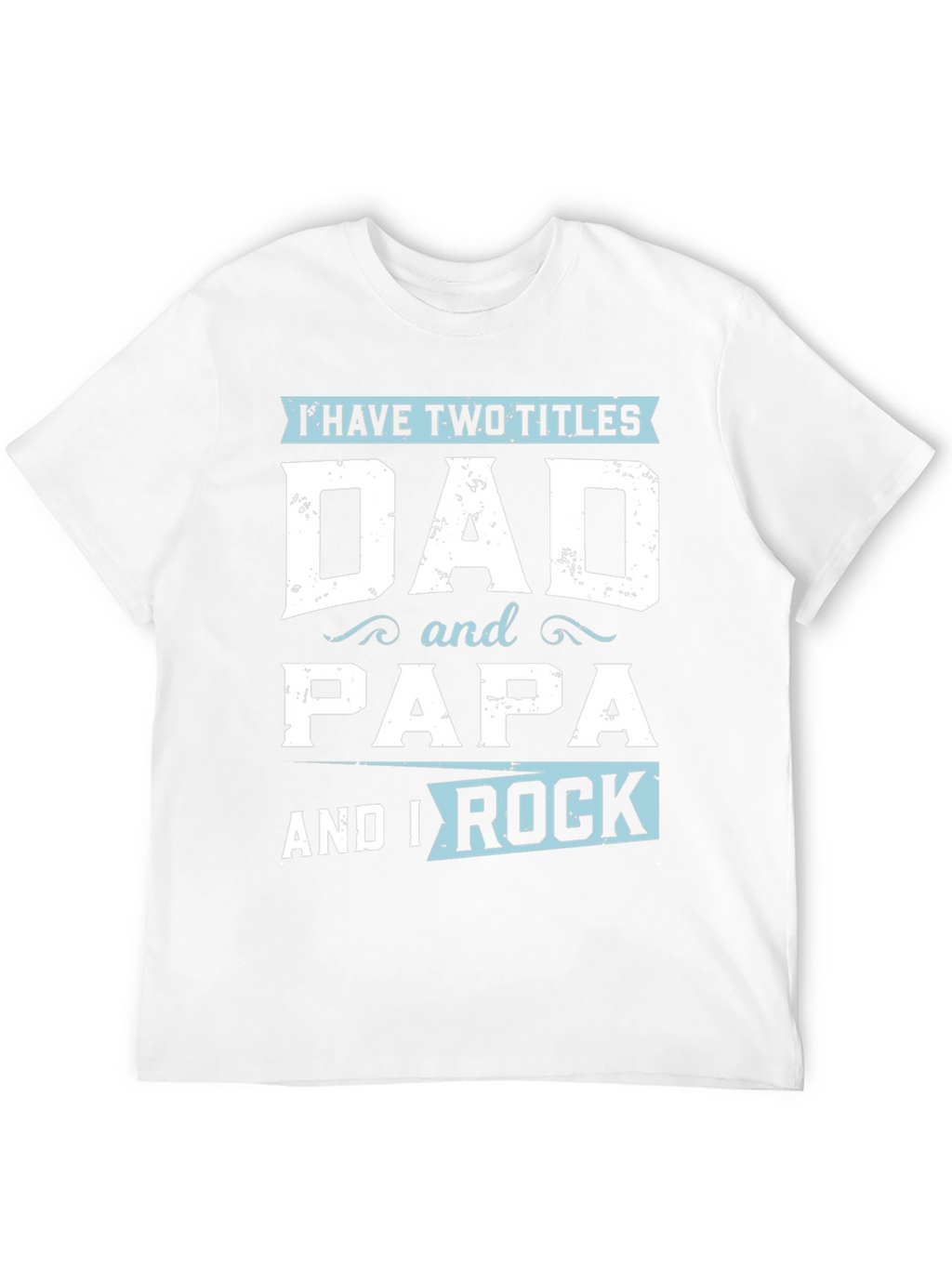 Dad and Papa T-Shirt - I Rock!