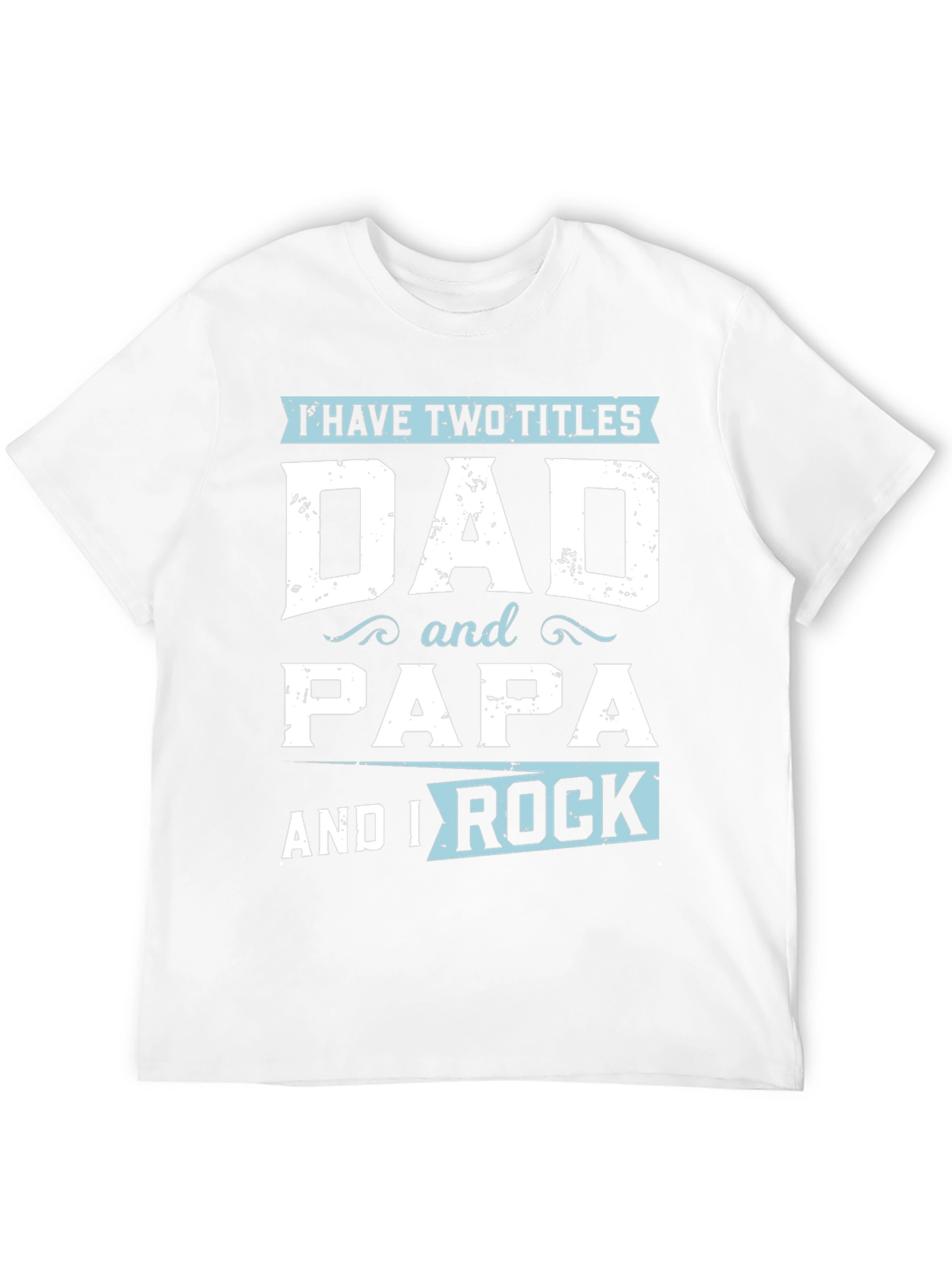 Dad and Papa T-Shirt - I Rock!