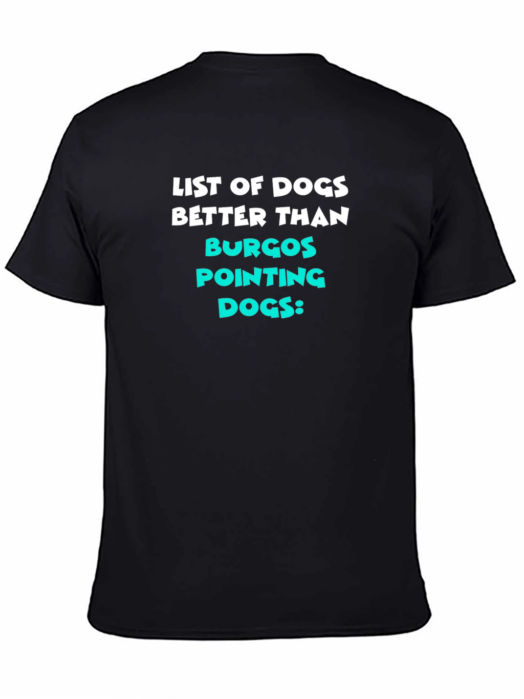 Funny Dog Lover T-Shirt - Burgos Pointing Dogs
