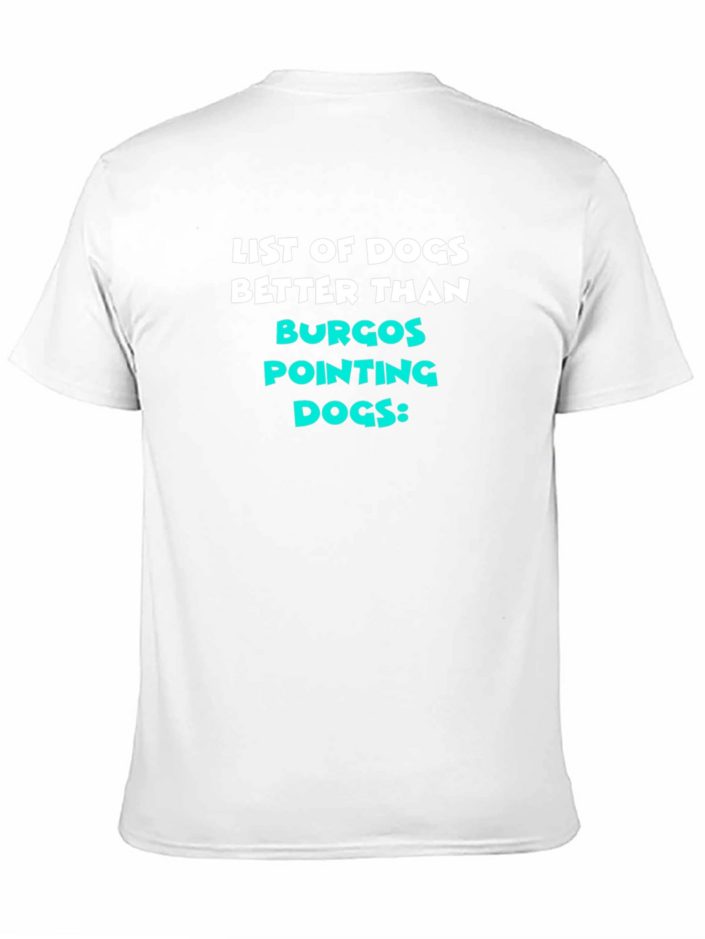 Funny Dog Lover T-Shirt - Burgos Pointing Dogs