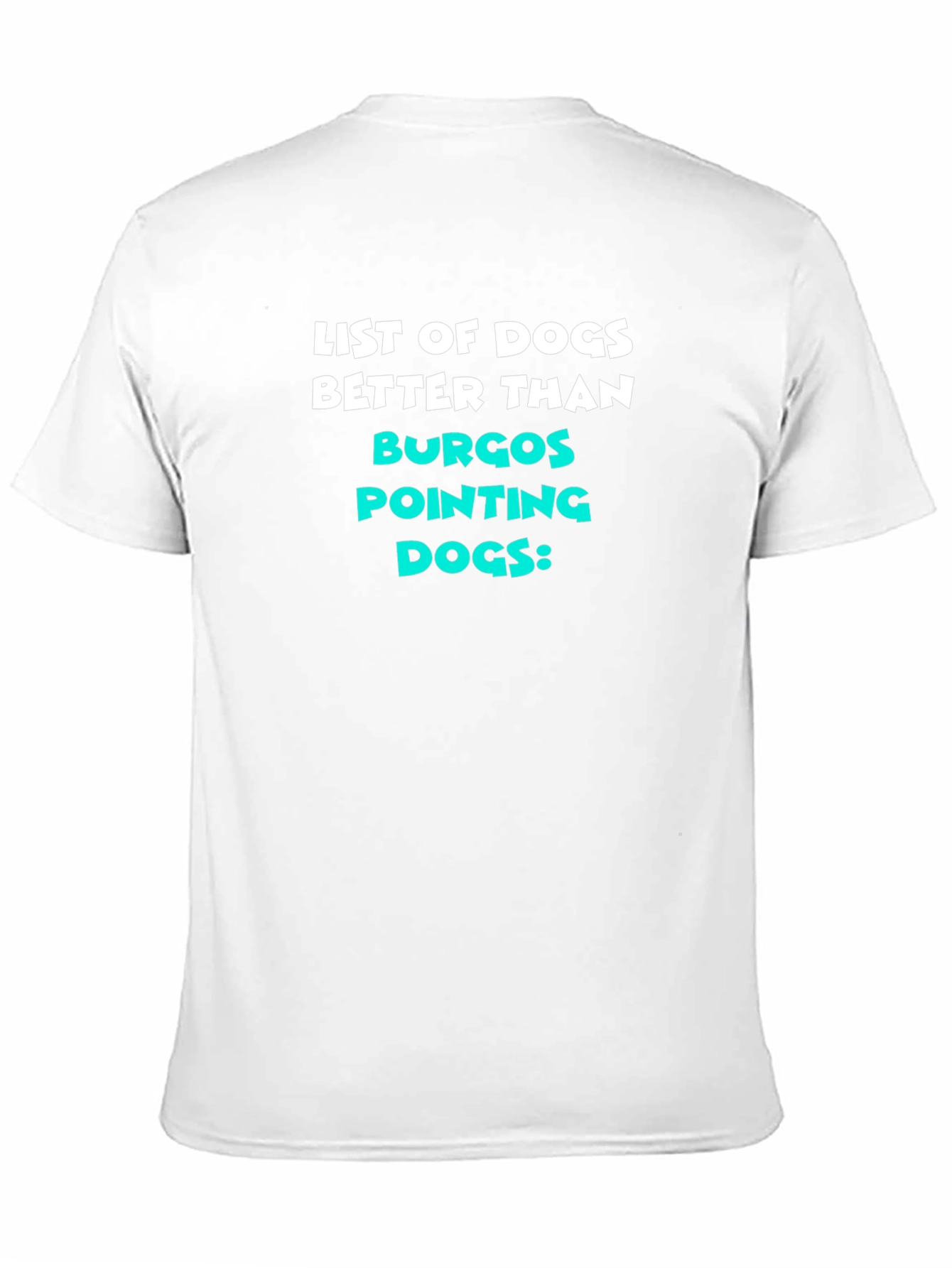 Funny Dog Lover T-Shirt - Burgos Pointing Dogs