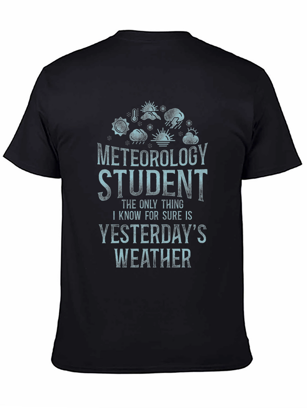 Meteorology Student T-Shirt: Weather Humor