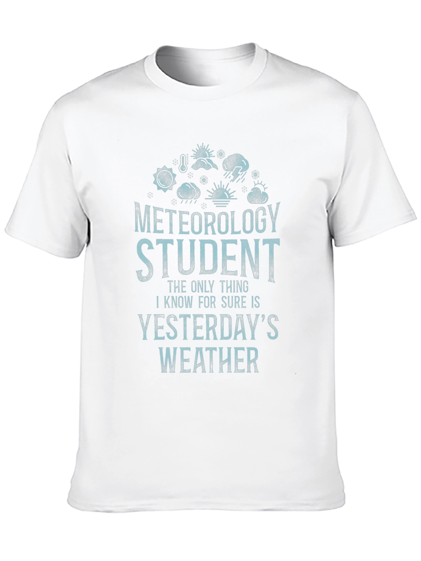 Meteorology Student T-Shirt: Weather Humor