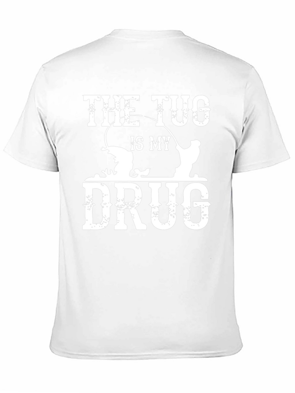 The Tug Is My Drug Fishing T-Shirt