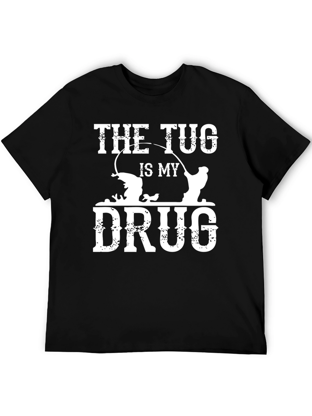 The Tug Is My Drug Fishing T-Shirt