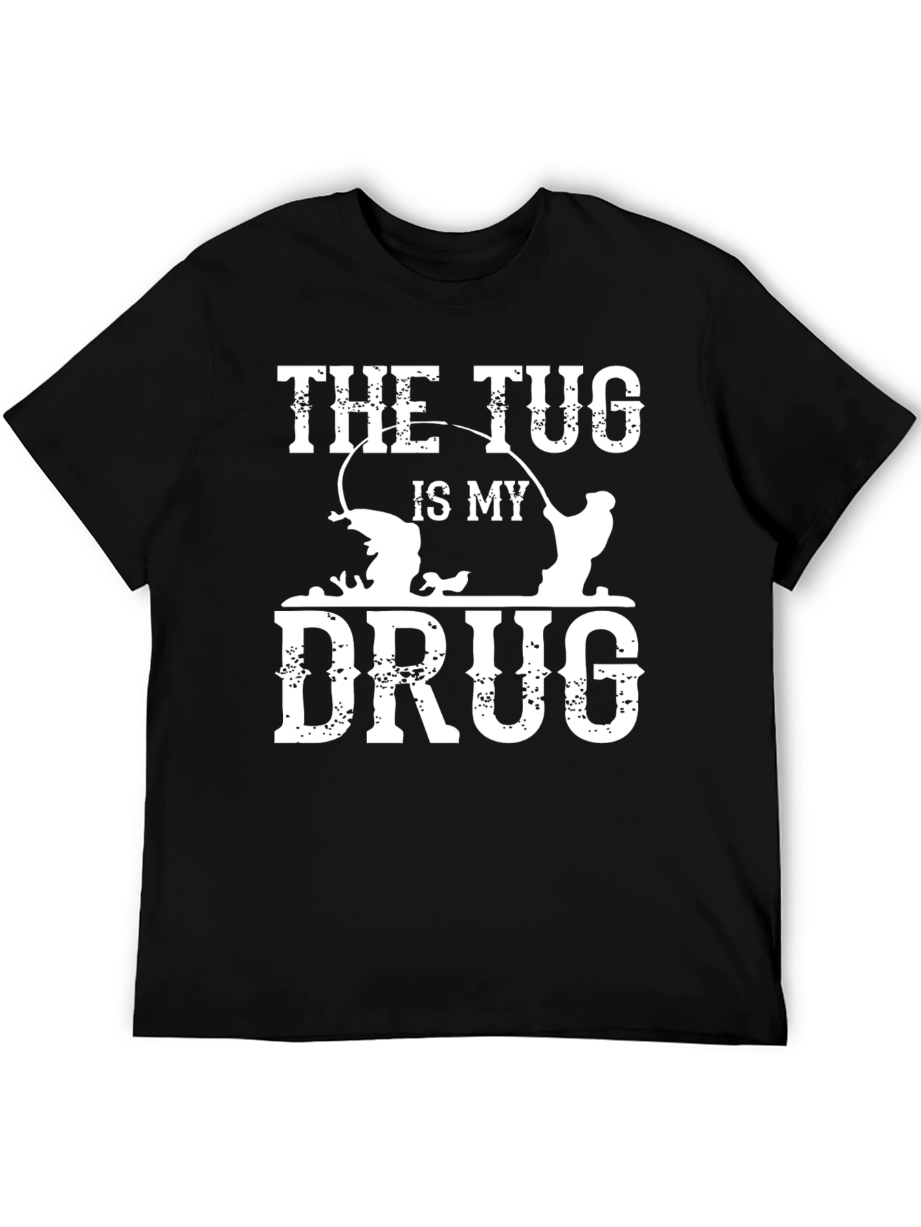 The Tug Is My Drug Fishing T-Shirt