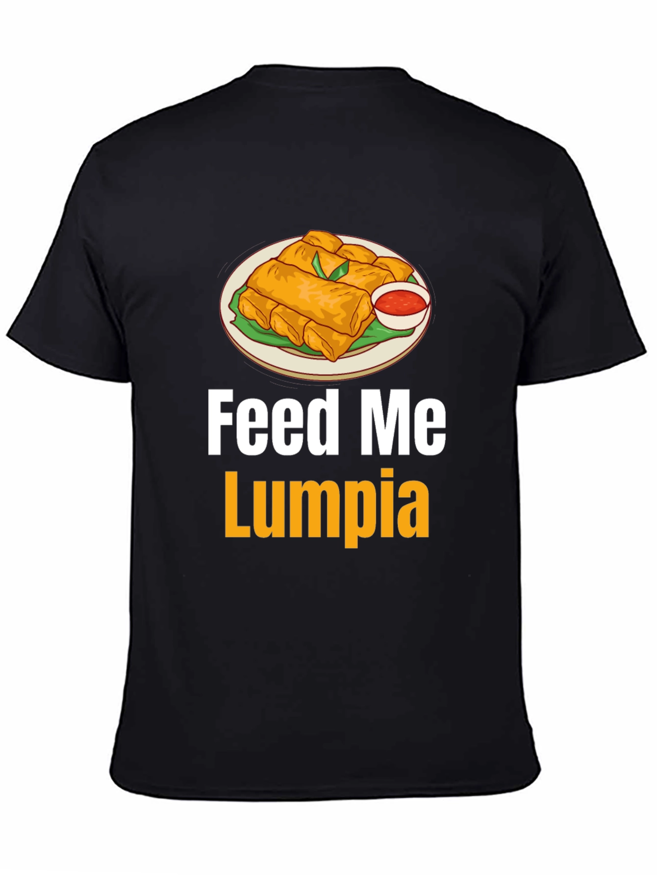 Feed Me Lumpia T-Shirt - Spring Roll Graphic Tee