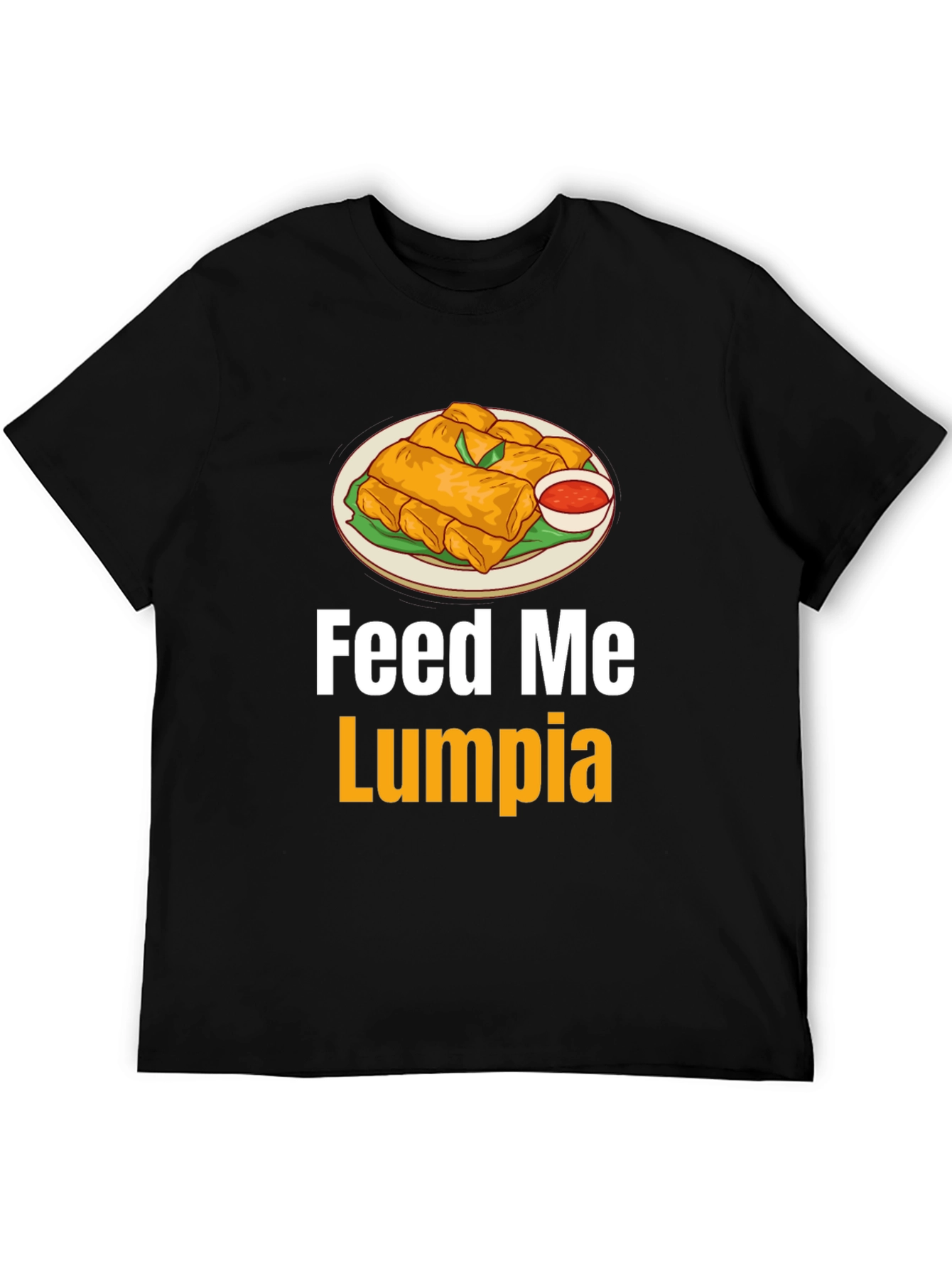 Feed Me Lumpia T-Shirt - Spring Roll Graphic Tee