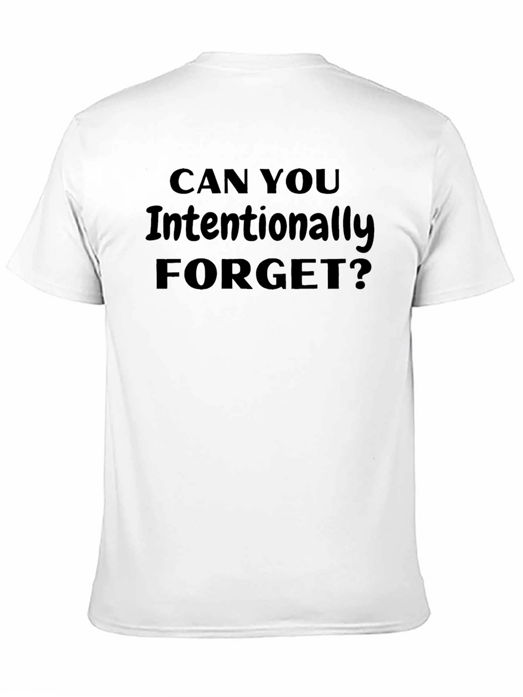 Can You Intentionally Forget? Graphic Tee