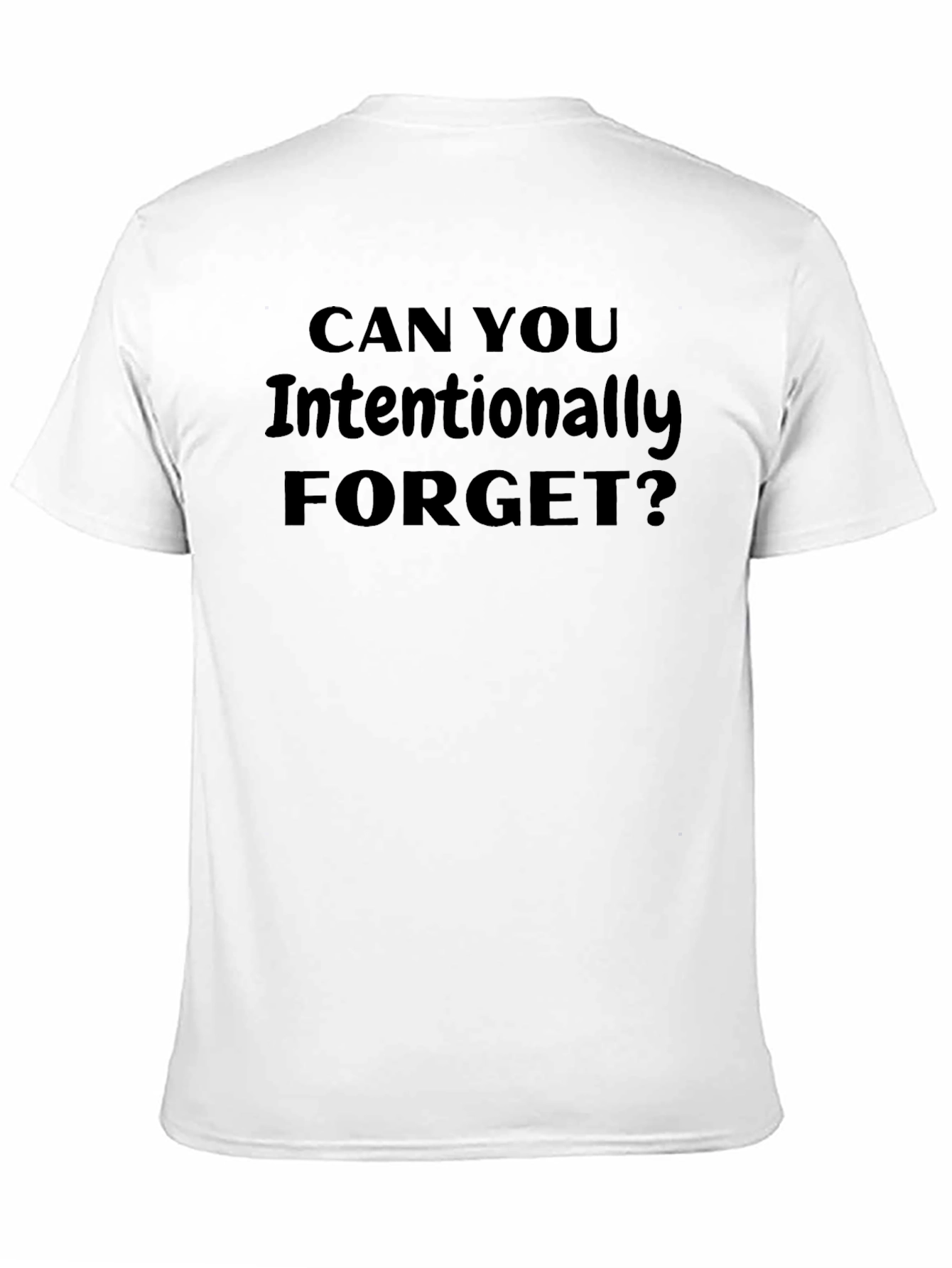 Can You Intentionally Forget? Graphic Tee