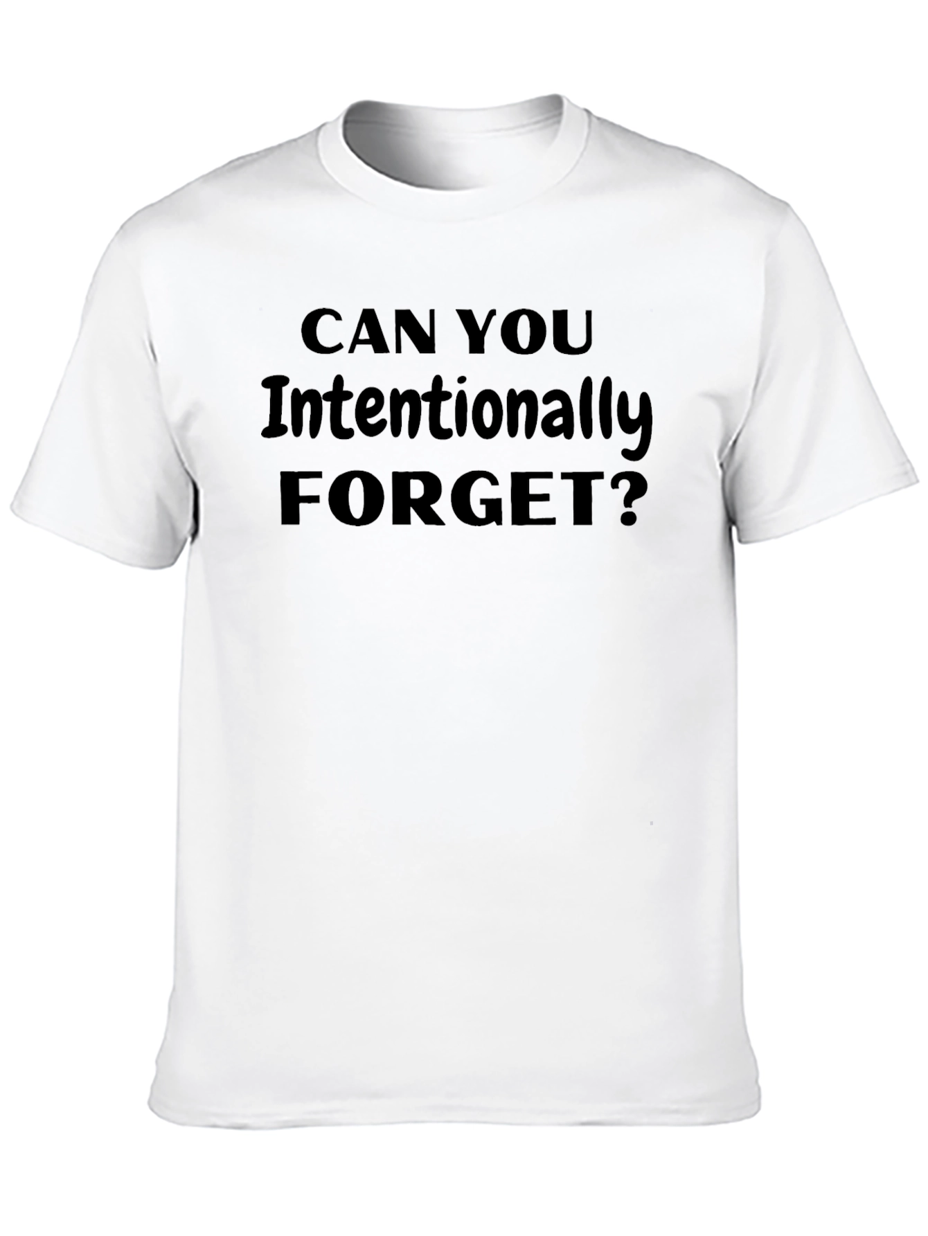 Can You Intentionally Forget? Graphic Tee